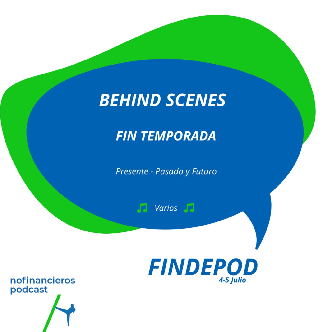 Fin de Temporada. Behind Scecnes. Presente, Pasado y Futuro de nofinancieros episode artwork