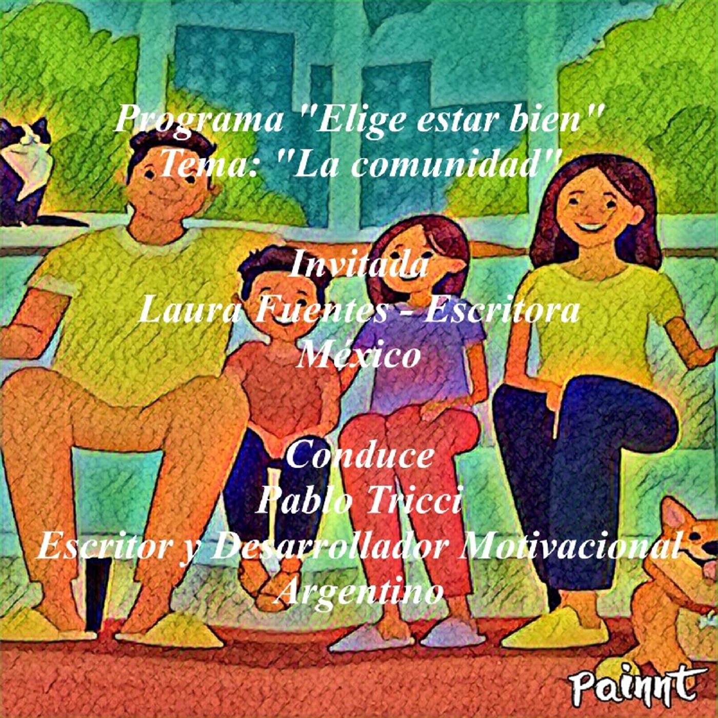 Programa "Elige estar bien" - Tema: "La comunidad" ^ Invitada: Laura Fuentes*Escritora*México ^ Conduce: Pablo Tricci - Argentina. episode artwork
