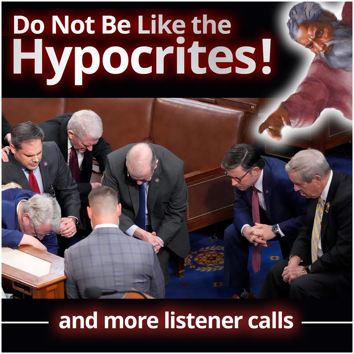 "Don't Be Like the Hypocrites!" (and more listener calls) - podcast episode cover