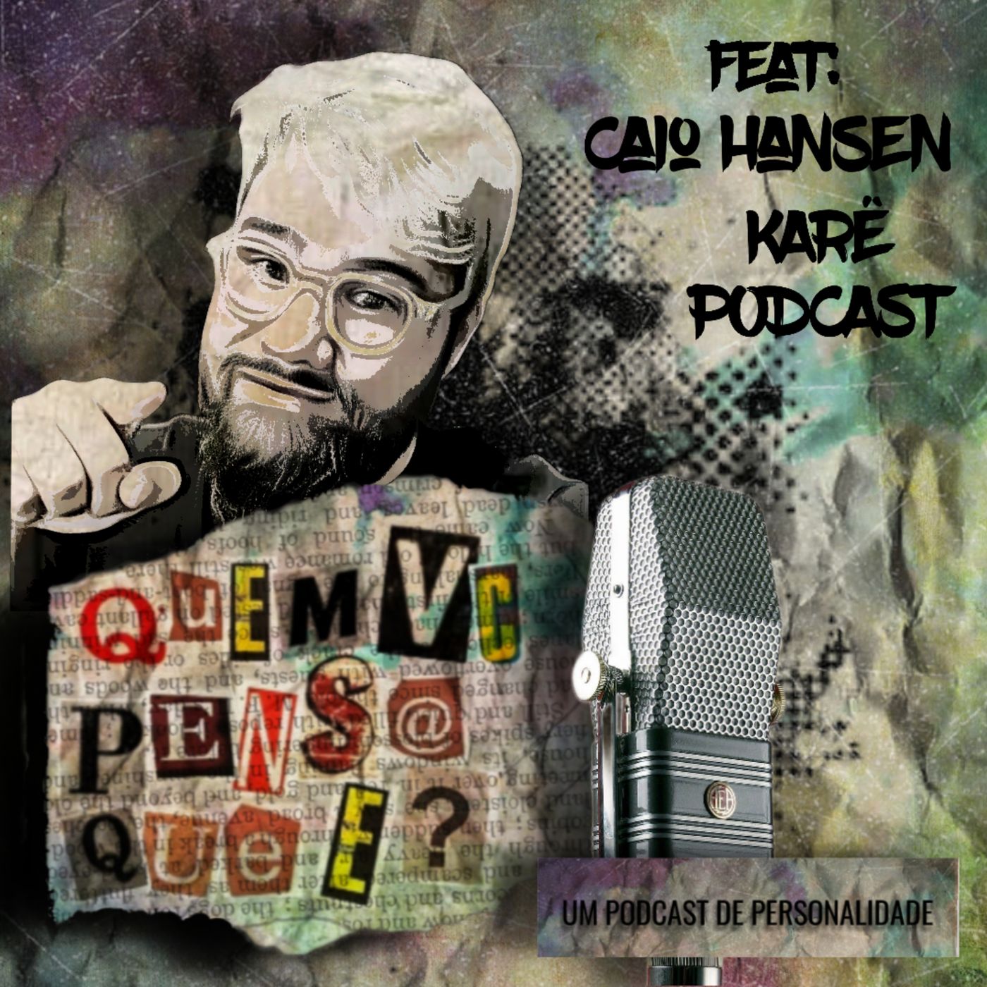 QUEM VC PENSA QUE É PODCAST