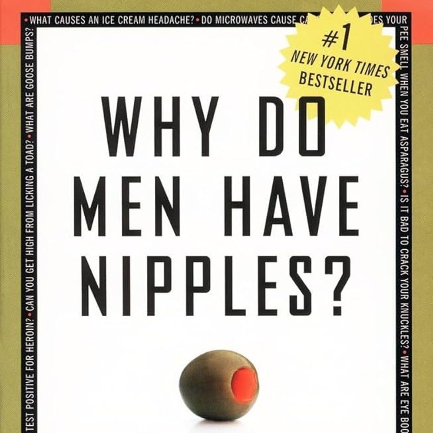 Why Do Men Have Nipples? Hundreds of Questions You'd Only Ask a Doctor After Your Third Martini