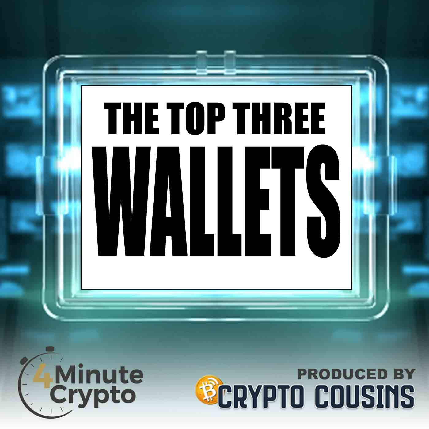What Are The Top 3 Hardware Wallets for Bitcoin And Crypto? | 4 Minute Crypto S1E72 episode artwork