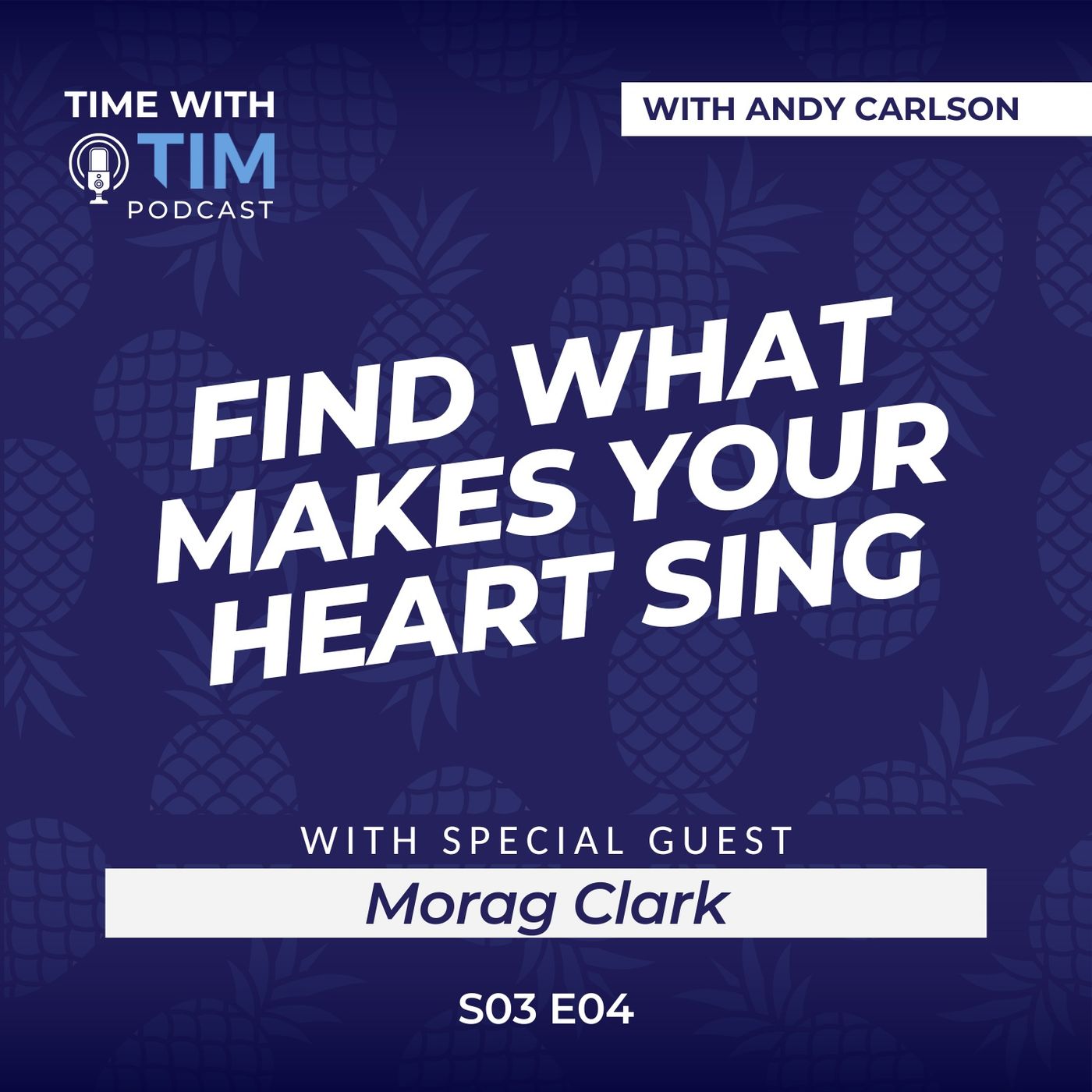 S3E04 | Find What Makes Your Heart Sing with Morag Clark