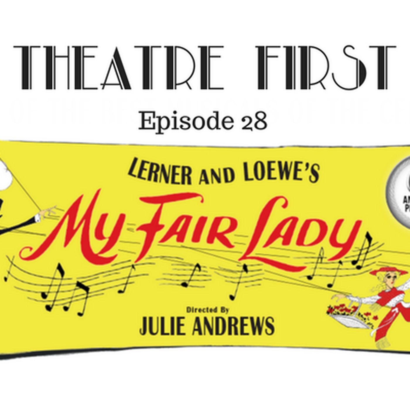 28: My Fair Lady 60th Anniversary Production - Theatre First with Alex First Episode 28 episode artwork