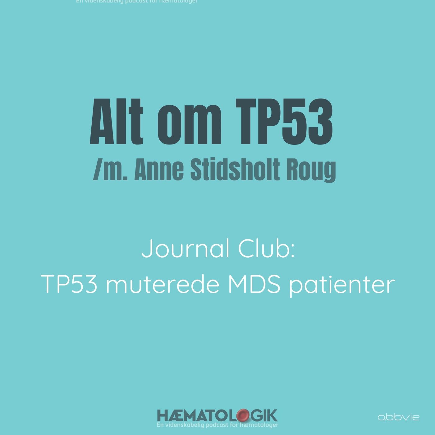 Journal Club: TP53 muterede MDS patienter /m. Anne Stidsholt Roug