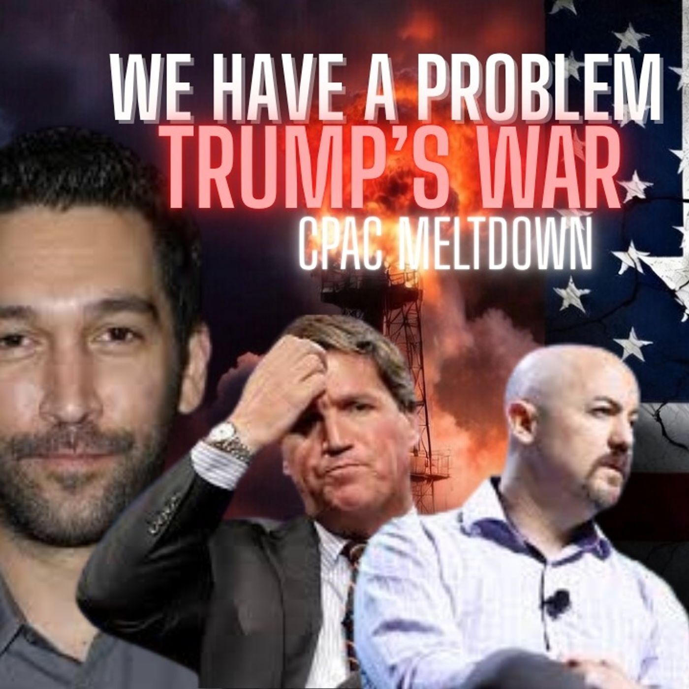 CPAC DISASTER | Trump's War Broke MAGA: Tucker, Dave Smith & The Real America First