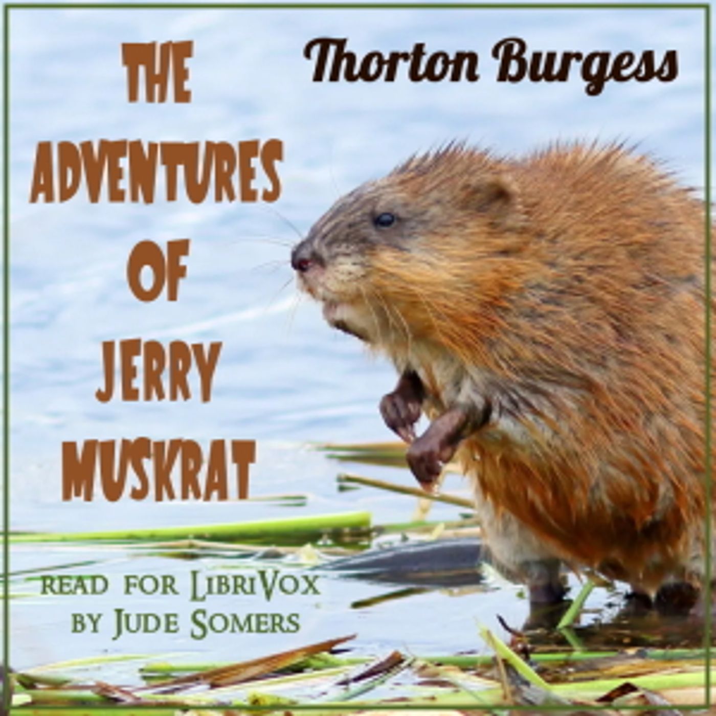 The Adventures of Jerry Muskrat, by Thornton W. Burgess