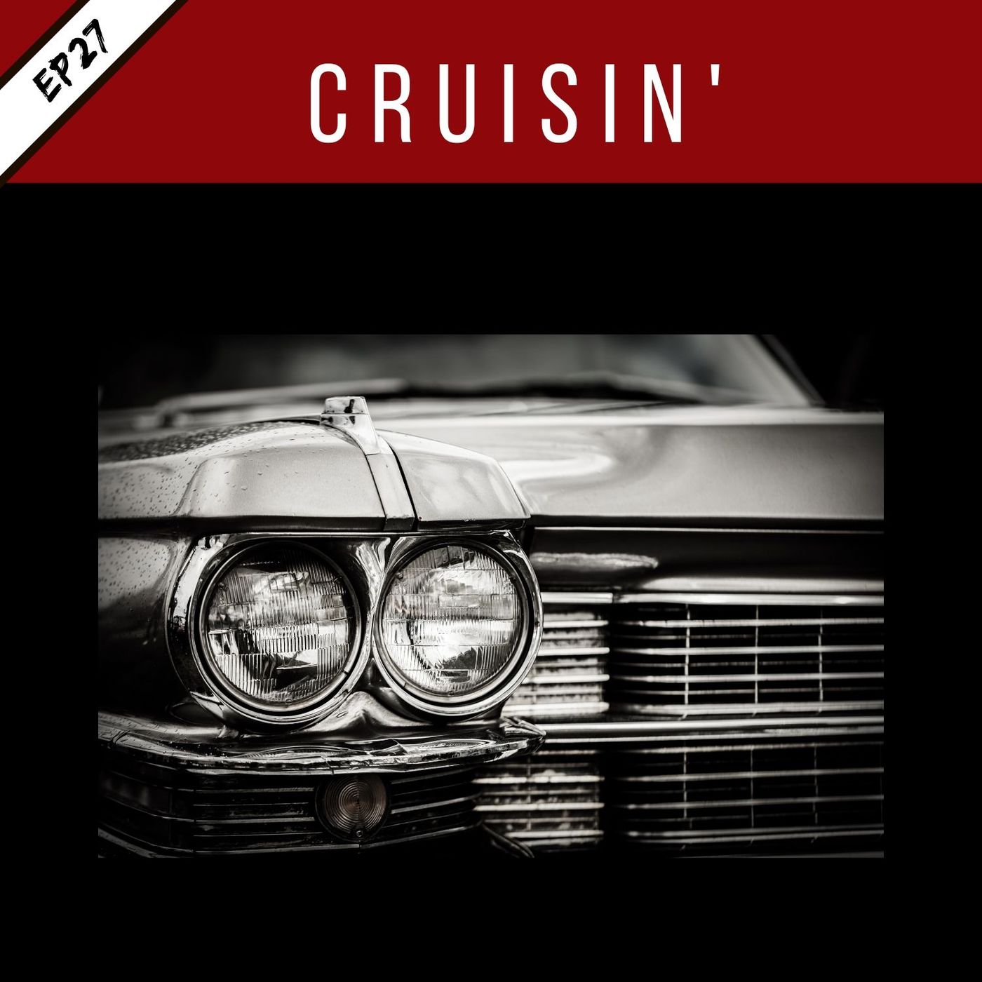 EP27: Cruisin'