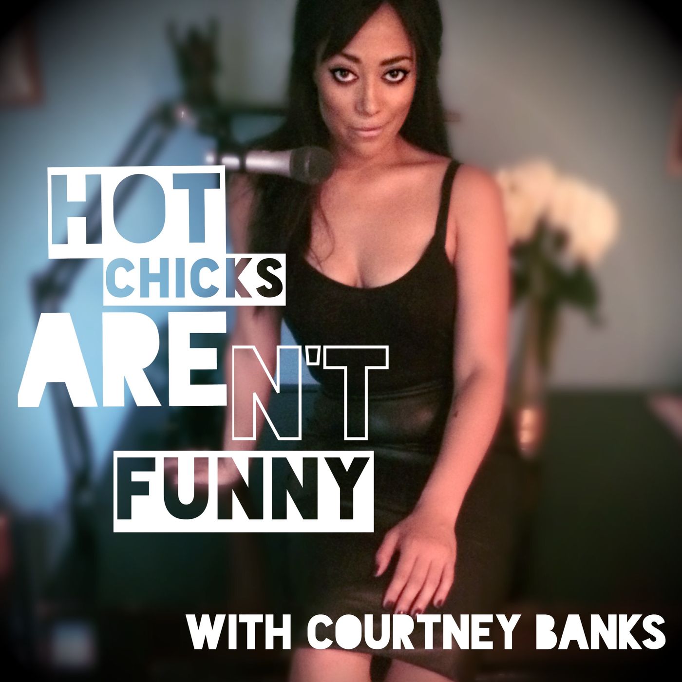 Hot Chicks Aren't Funny w/Courtney Banks