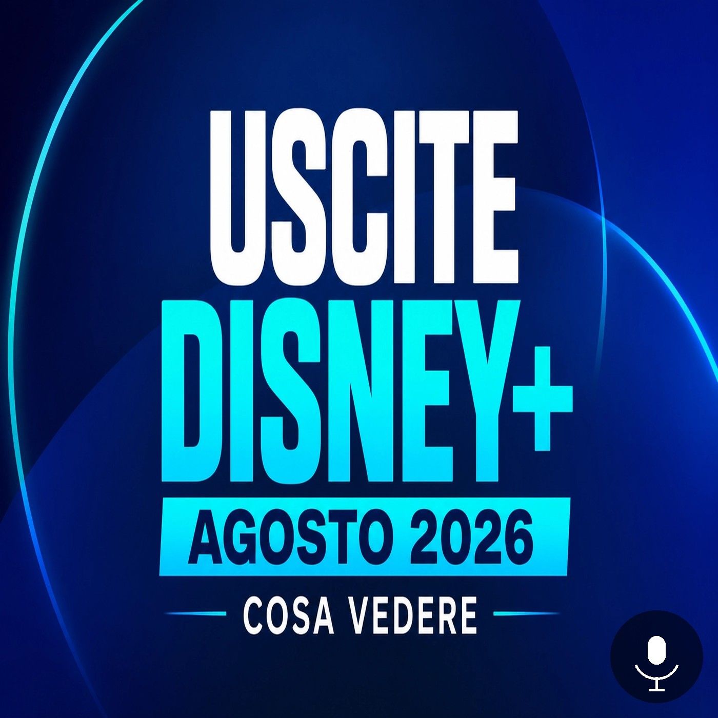 Uscite Disney+ agosto 2026, tutte le novità del mese episode artwork