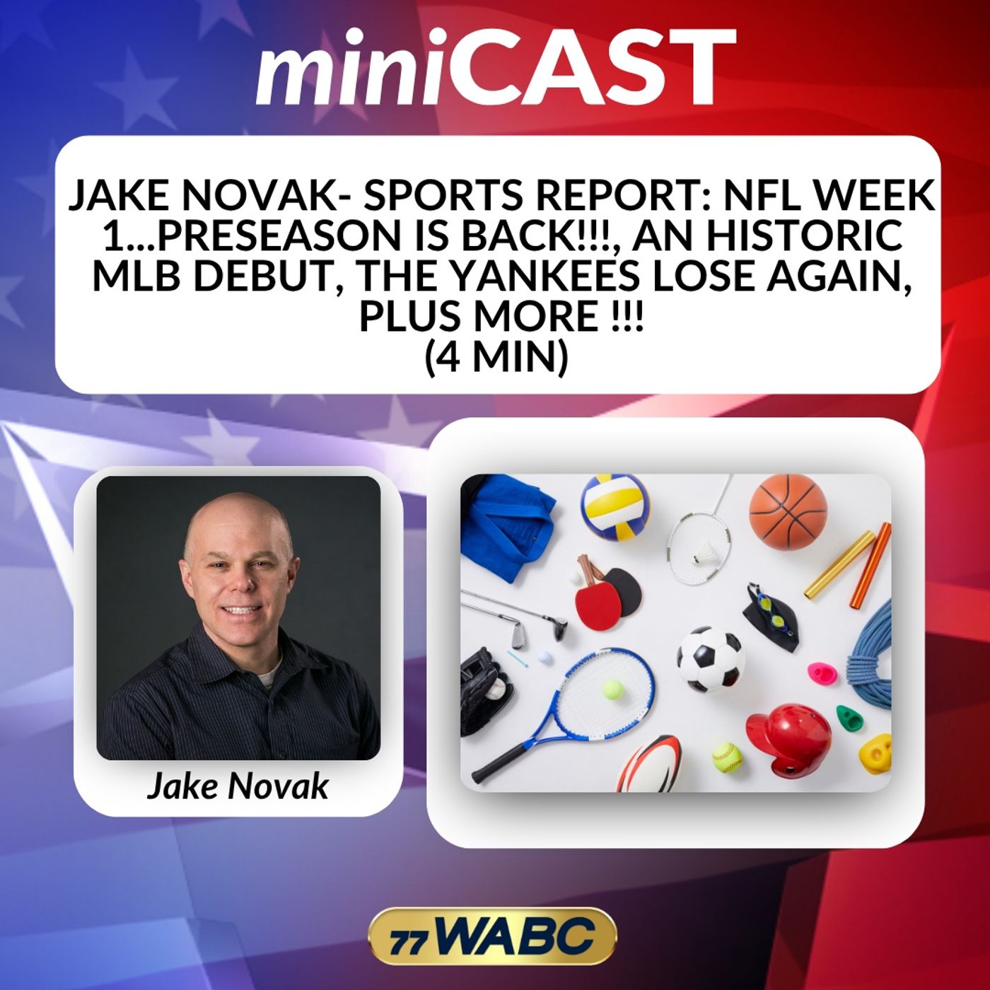Jake Novak - Sports Report: NFL Week 1...Preseason Is Back!!!, an Historic MLB Debut, the Yankees Lose Again, Plus More !!! episode artwork