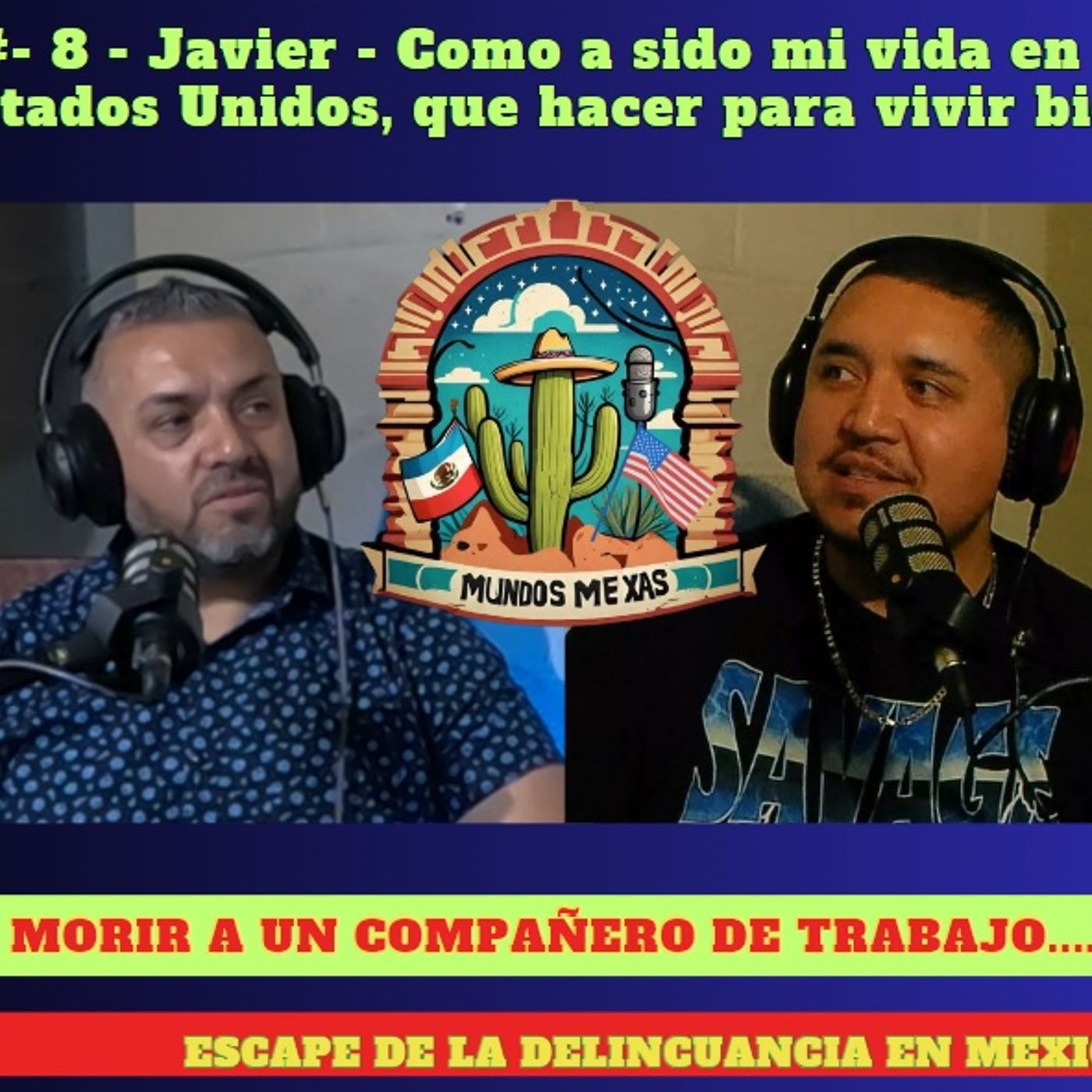E8 - Javier - Vi morir a un compañero de trabajo, subidas y bajadas de mi vida en los EEUU episode artwork