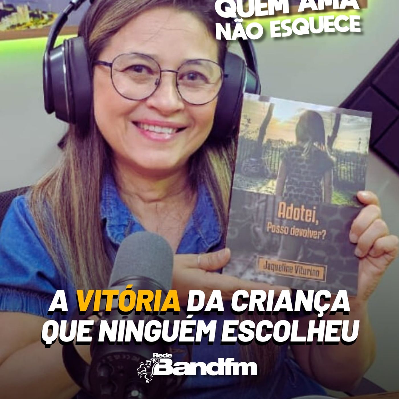 A VITÓRIA DA CRIANÇA QUE NINGUÉM ESCOLHEU - HISTÓRIA DA JAQUELINE | QUEM AMA NÃO ESQUECE 23/01/26