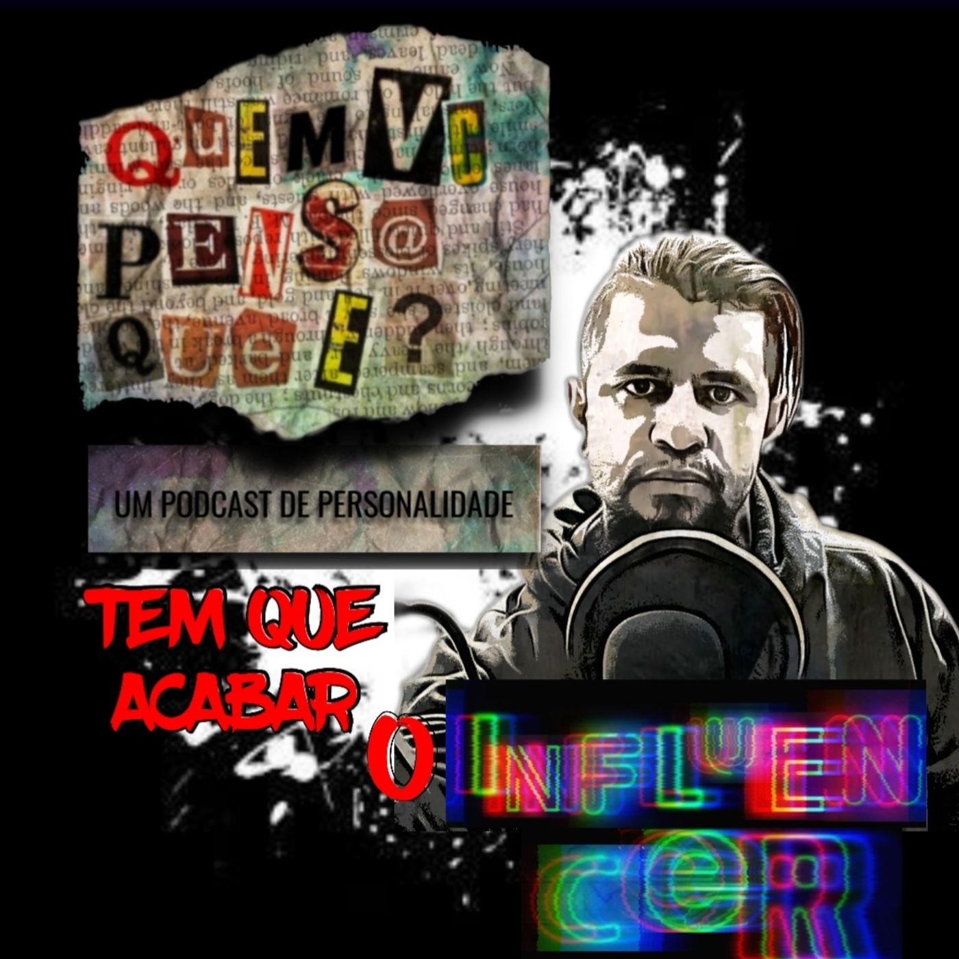 QUEM VC PENSA QUE É PODCAST