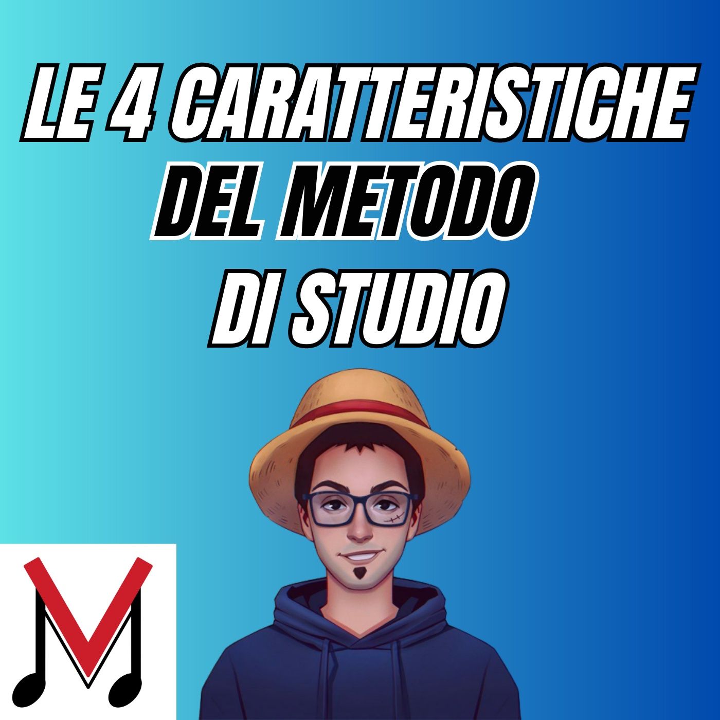 134 - MY MUSIC METHOD - Lez. 3 - Le 4 caratteristiche principali del metodo di studio episode artwork