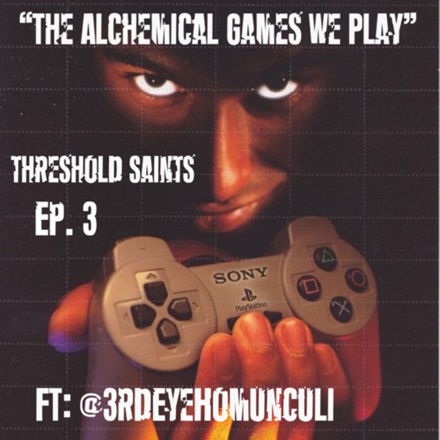 “The Alchemical Games We Play” ft. @3rdEyeHomunculi Ep. 3