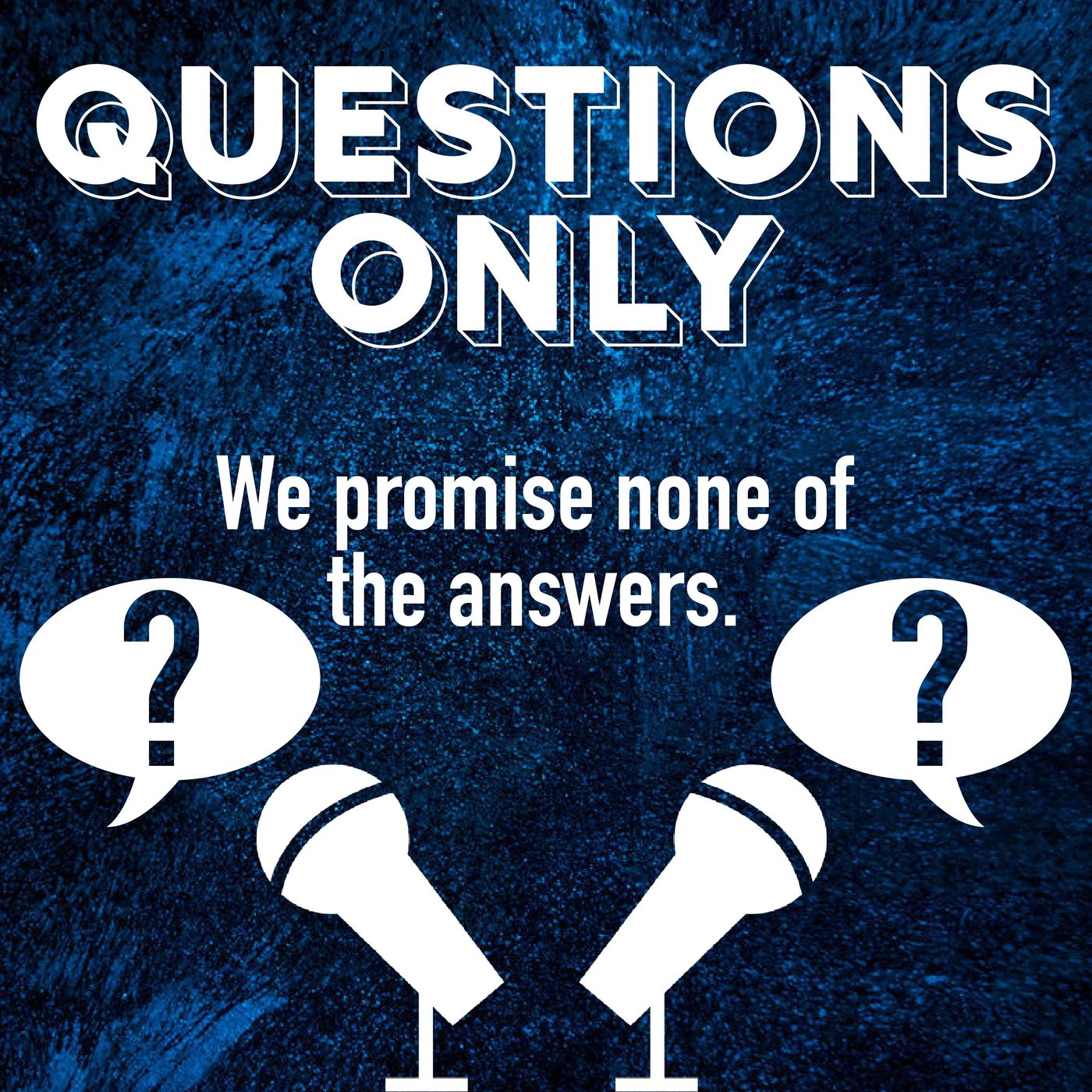 Questions Only Podcast