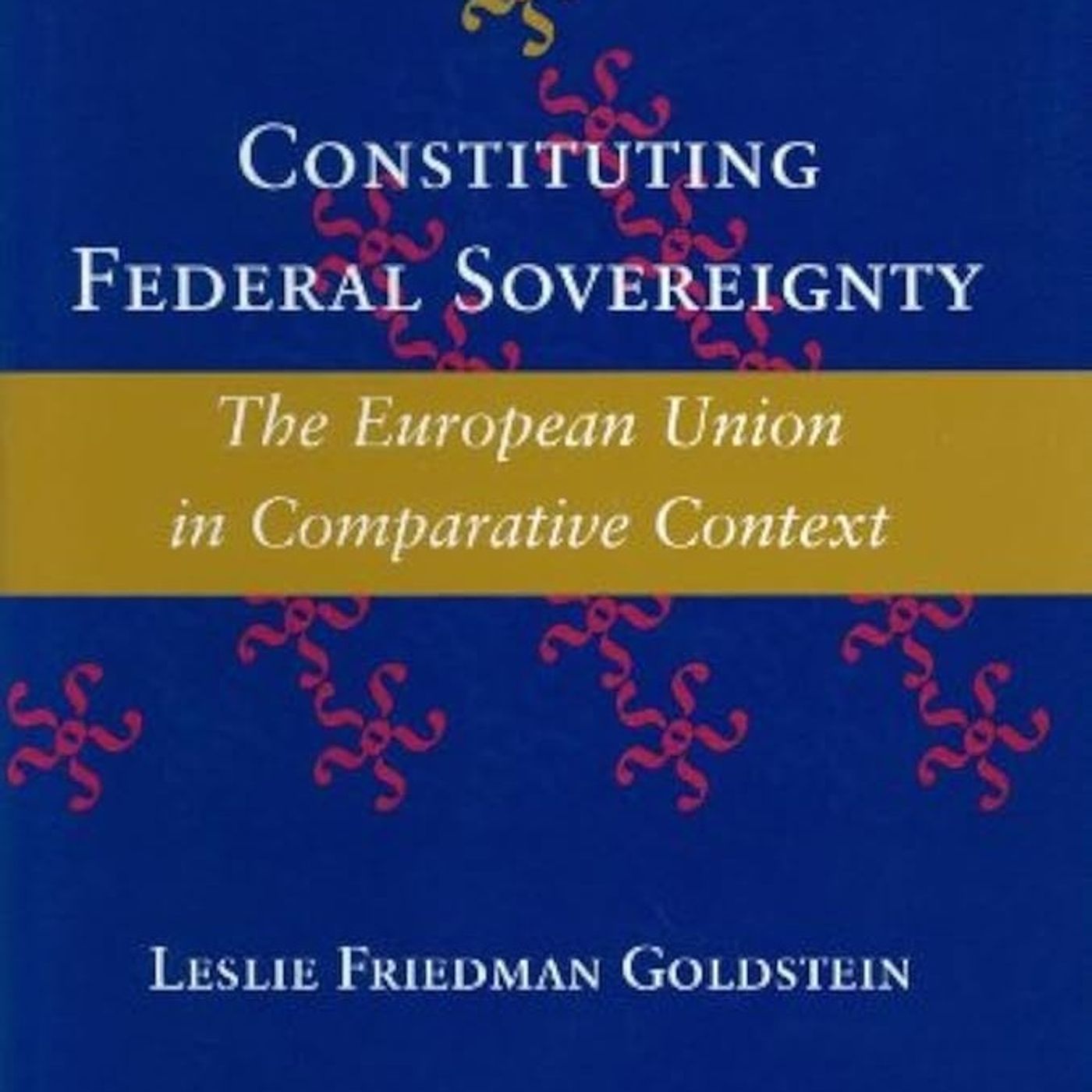 Constituting Federal Sovereignty: The European Union in Comparative Context
