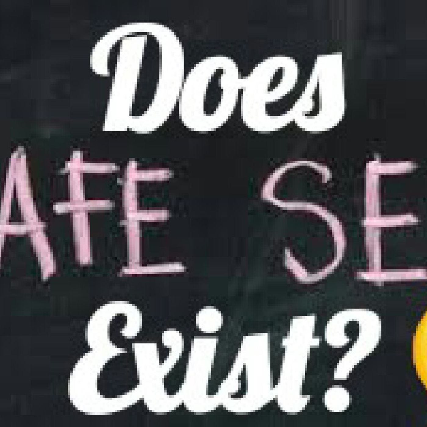 Does Safe Sex Exist? episode artwork