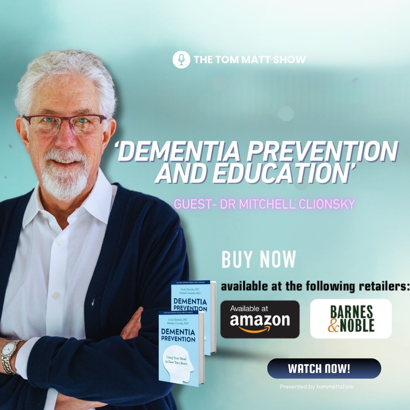 Dementia Prevention and Education with Dr. Mitch Clionsky episode artwork