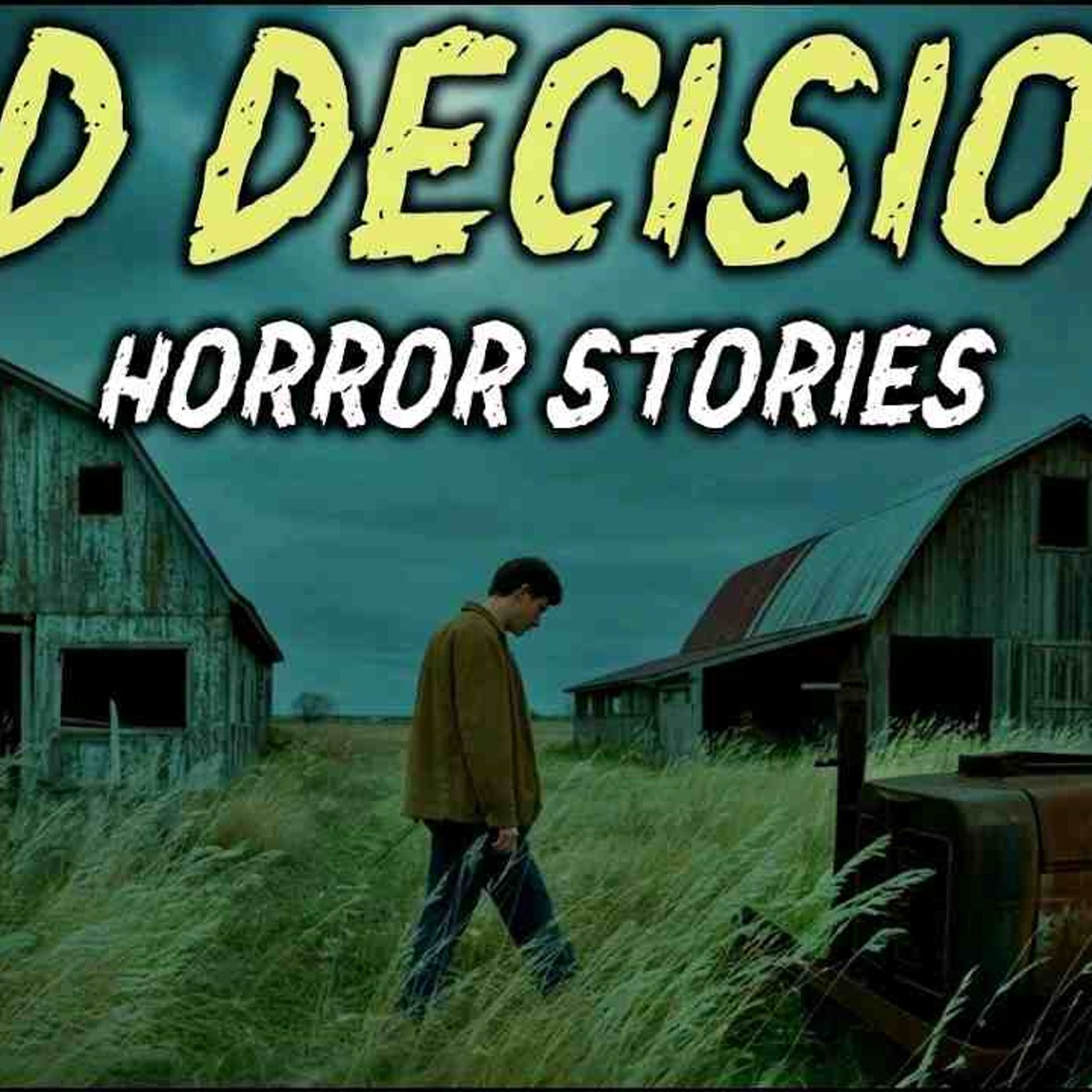 9 True Bad Decisions Horror Stories _ Why Did They Realize Their Mistake Too Late_ episode artwork