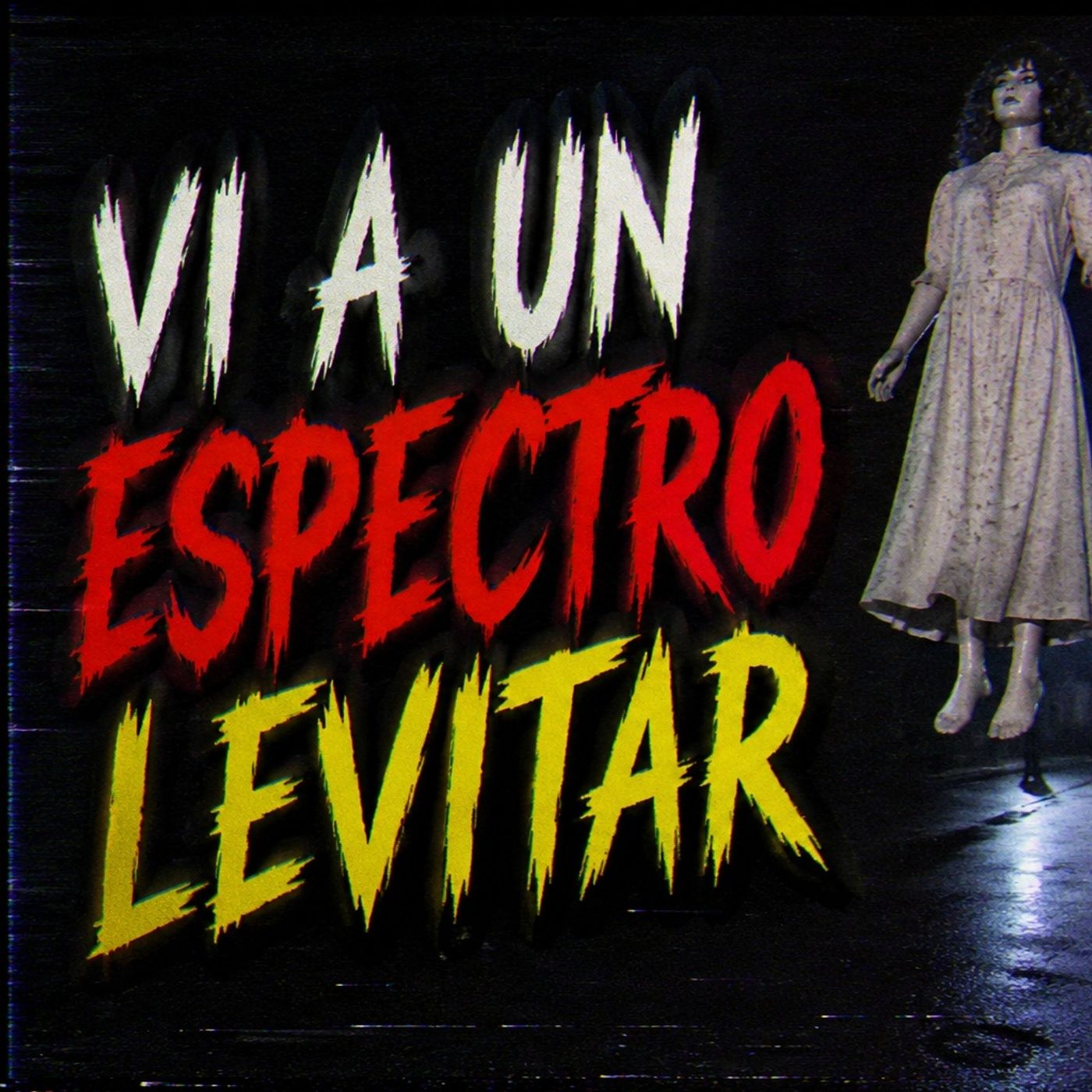 Historias de Miedo Abril 27 de 2026 VI A UN ESPECTRO LEVITAR