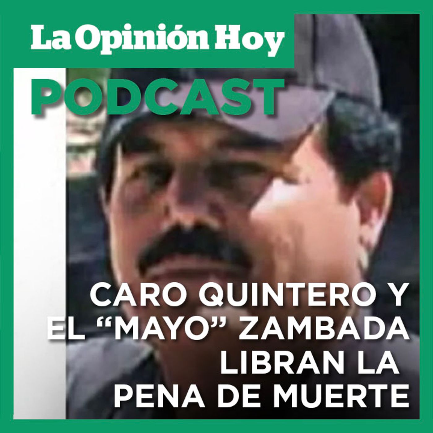 No pedirán la pena de muerte para los capos Caro Quintero y "Mayo" Zambada