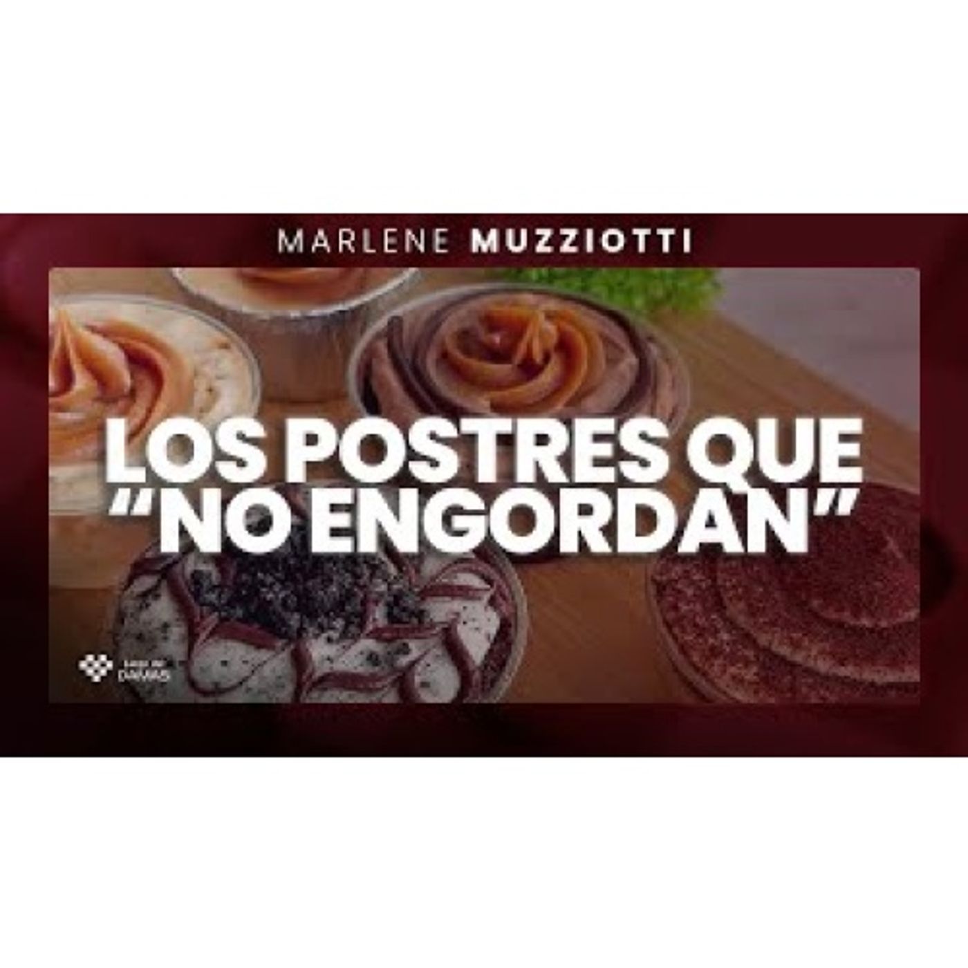 Los DULCES QUE NO ENGORDAN - Cambios en los patrones de la alimentación actual - Marlene Muzziotti episode artwork