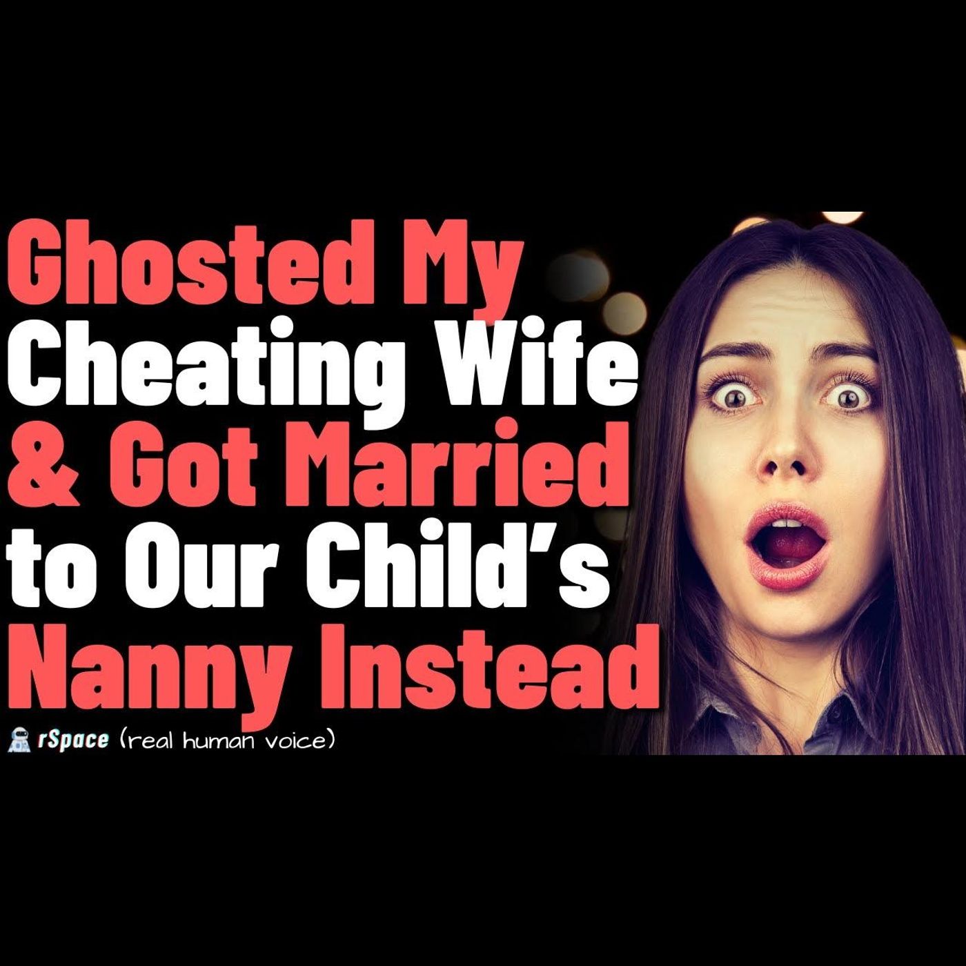 Ghosted My Cheating Wife & Got Married to Our Child’s Nanny Instead episode artwork