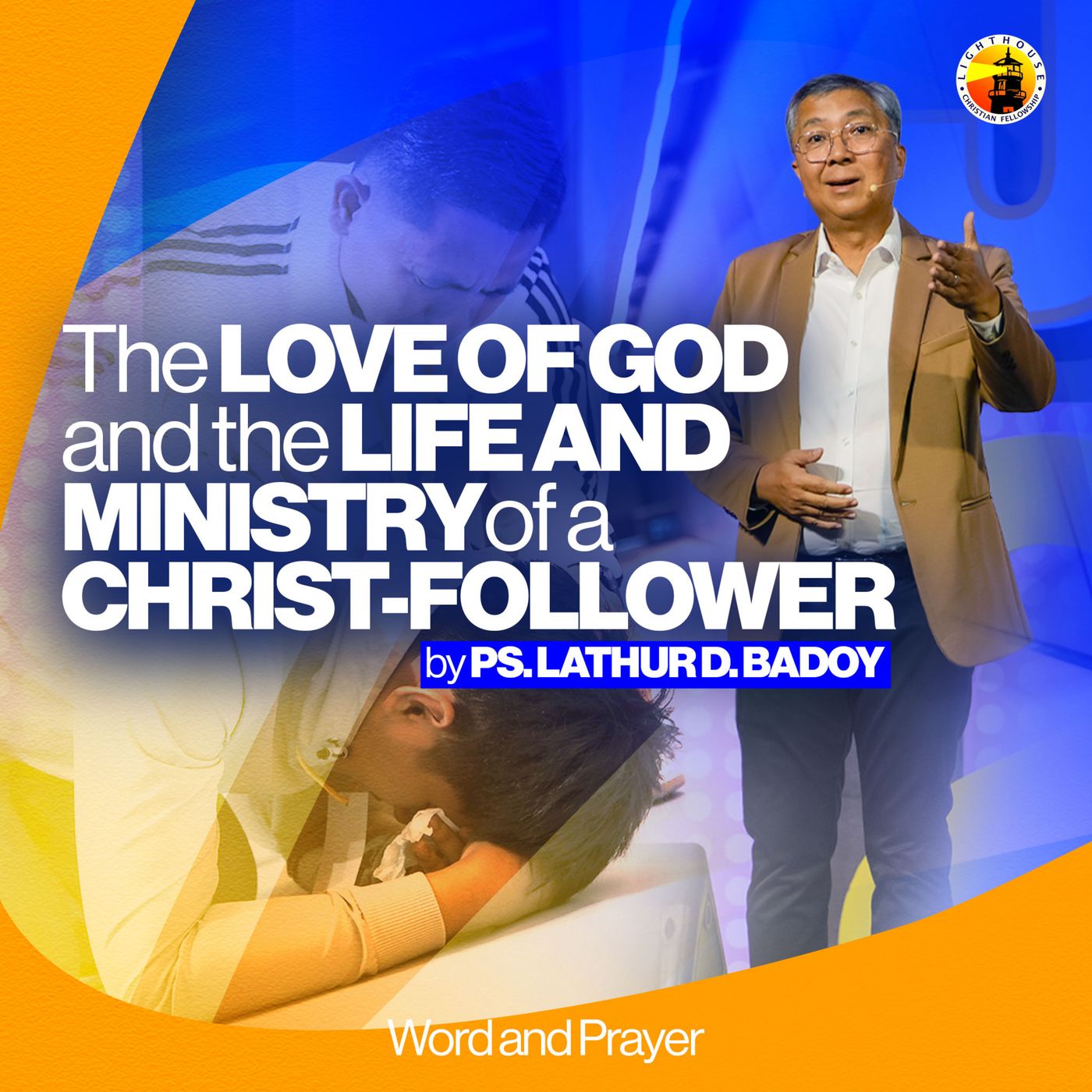 The Love of God and The Life and Ministry of a Christ-Follower by Ps Lathur Badoy