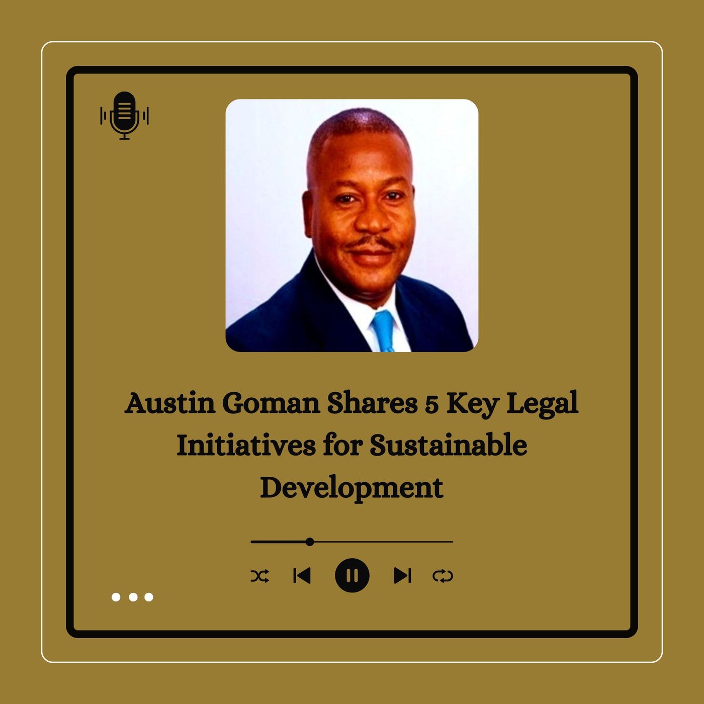 Austin Goman Shares 5 Key Legal Initiatives for Sustainable Development episode artwork