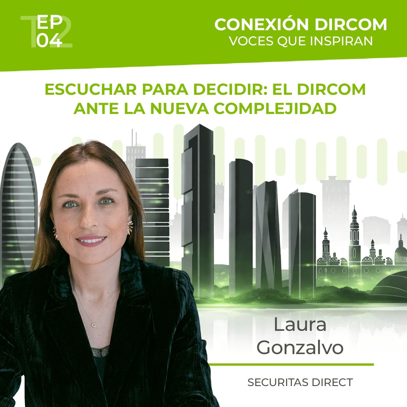 Laura Gonzalvo (Securitas Direct). Escuchar para decidir: el dircom ante la nueva complejidad Laura Gonzalvo (Securitas Direct). Escuchar para decidir: el dircom ante la nueva complejidad