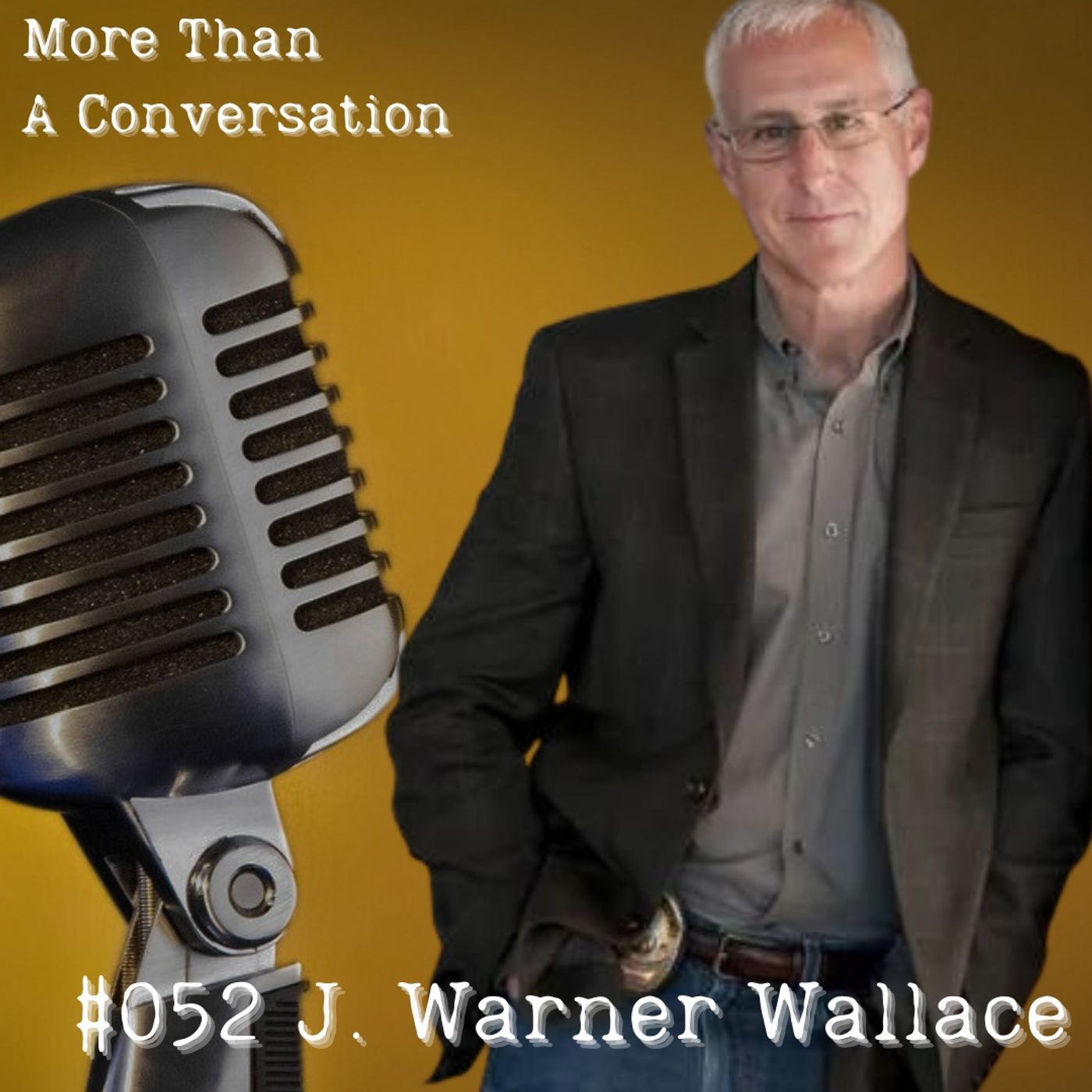 #052 J. Warner Wallace, Cold-case homicide detective, author, speaker, apologist