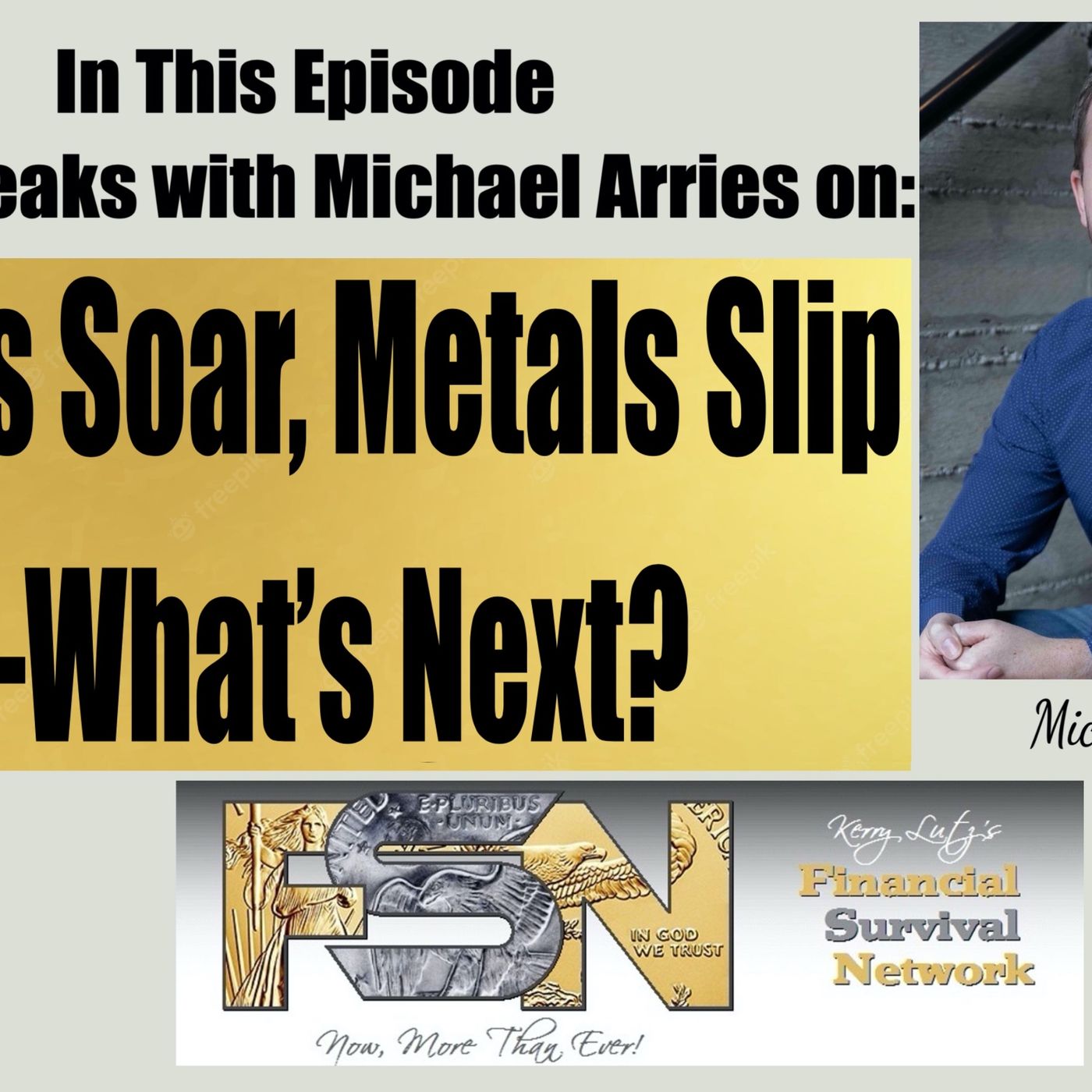 cover of episode Stocks Soar, Metals Slip—What’s Next? - Michael Arries #6185