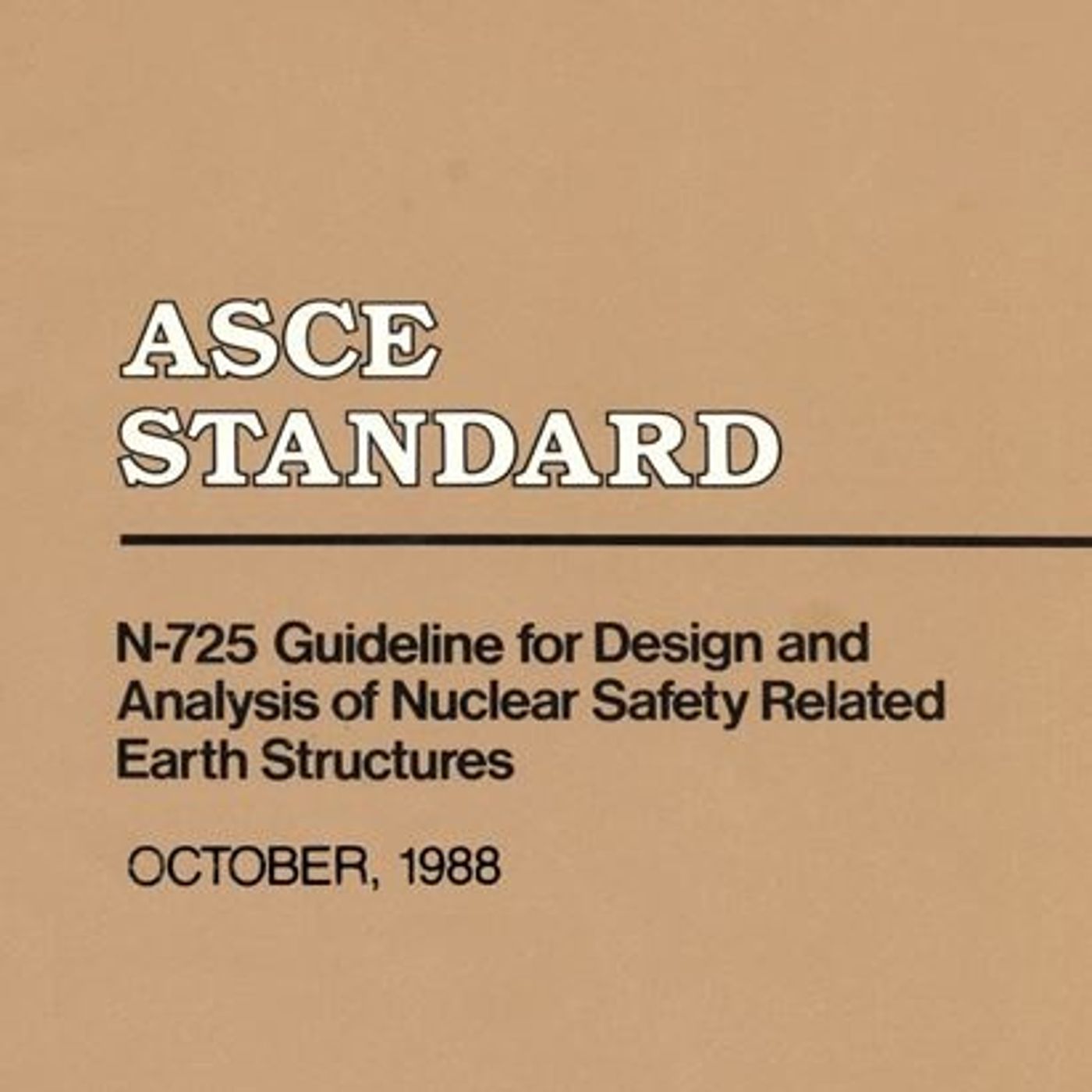 N-725 Guideline for Design and Analysis of Nuclear Safety Related Earth Structures