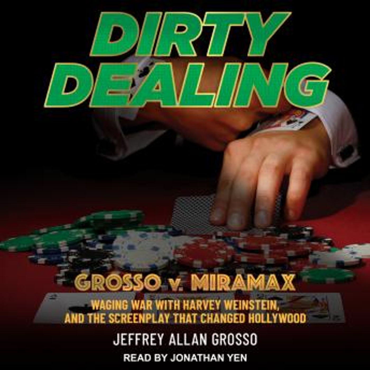 Dirty Dealing: Grosso v. Miramax-Waging War with Harvey Weinstein and the Screenplay that Changed Hollywood by Jeffrey Allan Grosso episode artwork