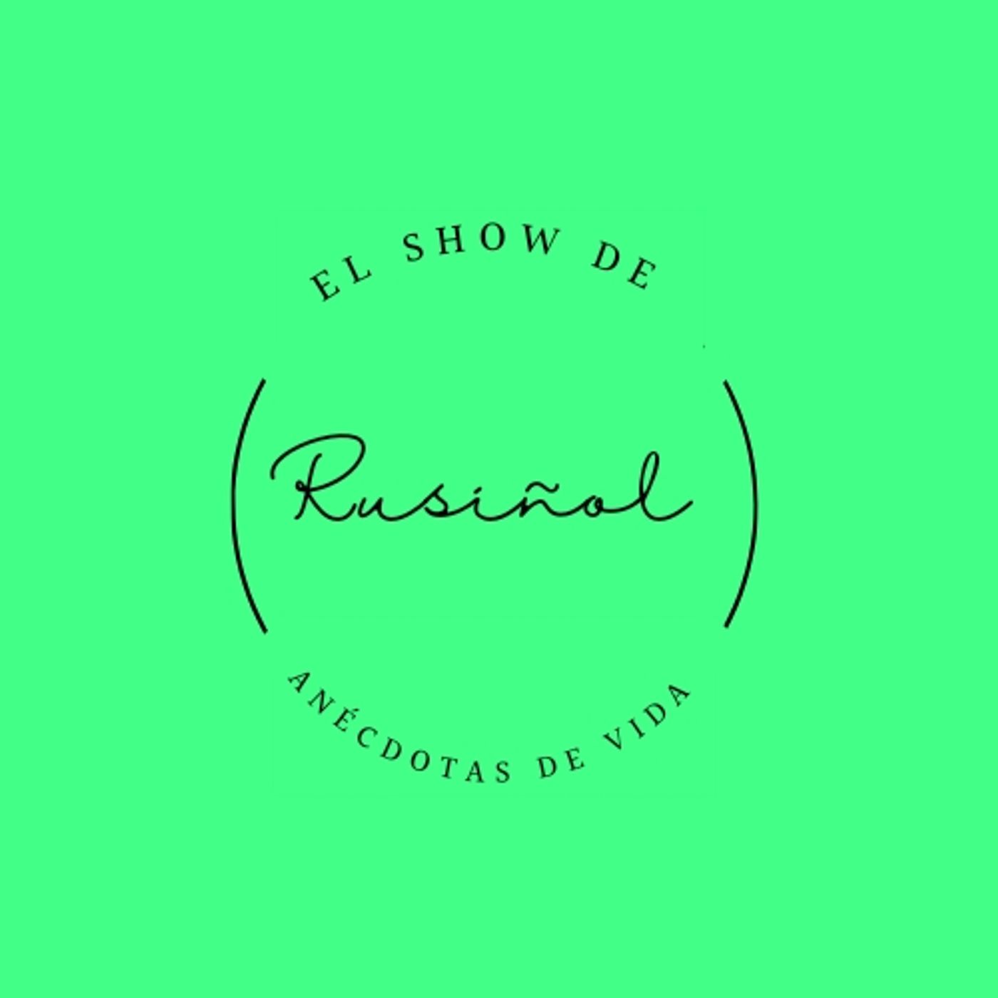 El show de Rusiñol - Anécdotas de Vida