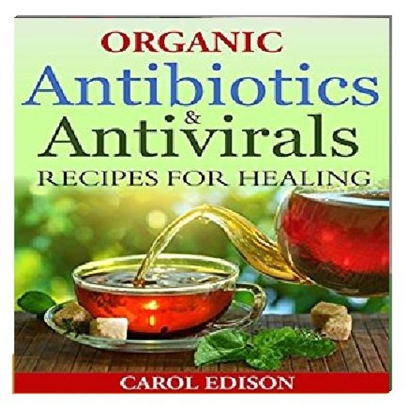 Organic Antibiotics By Carol Edison Narrated By Angel Clark episode artwork
