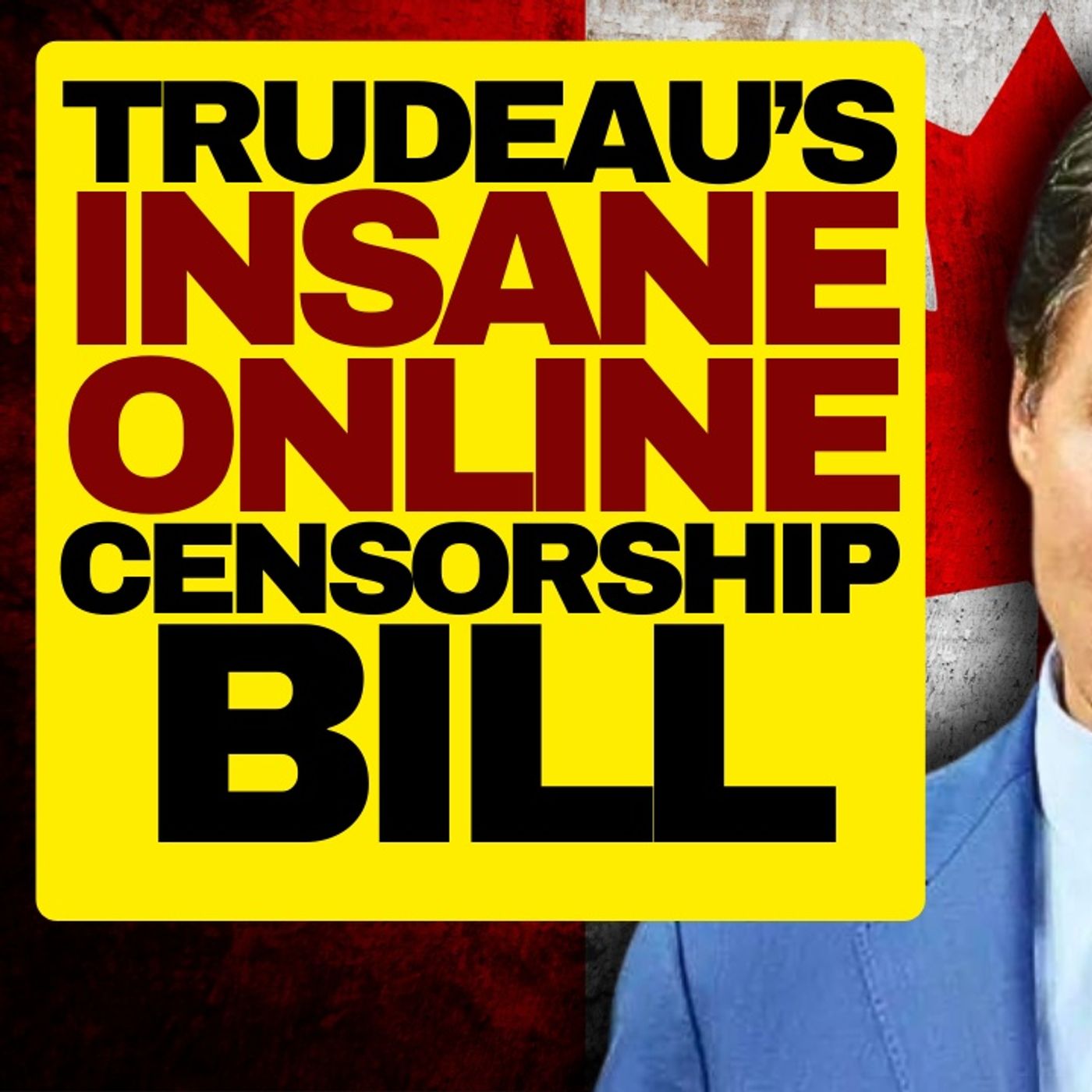 TRUDEAU'S Insane Online Censorship Bill episode artwork