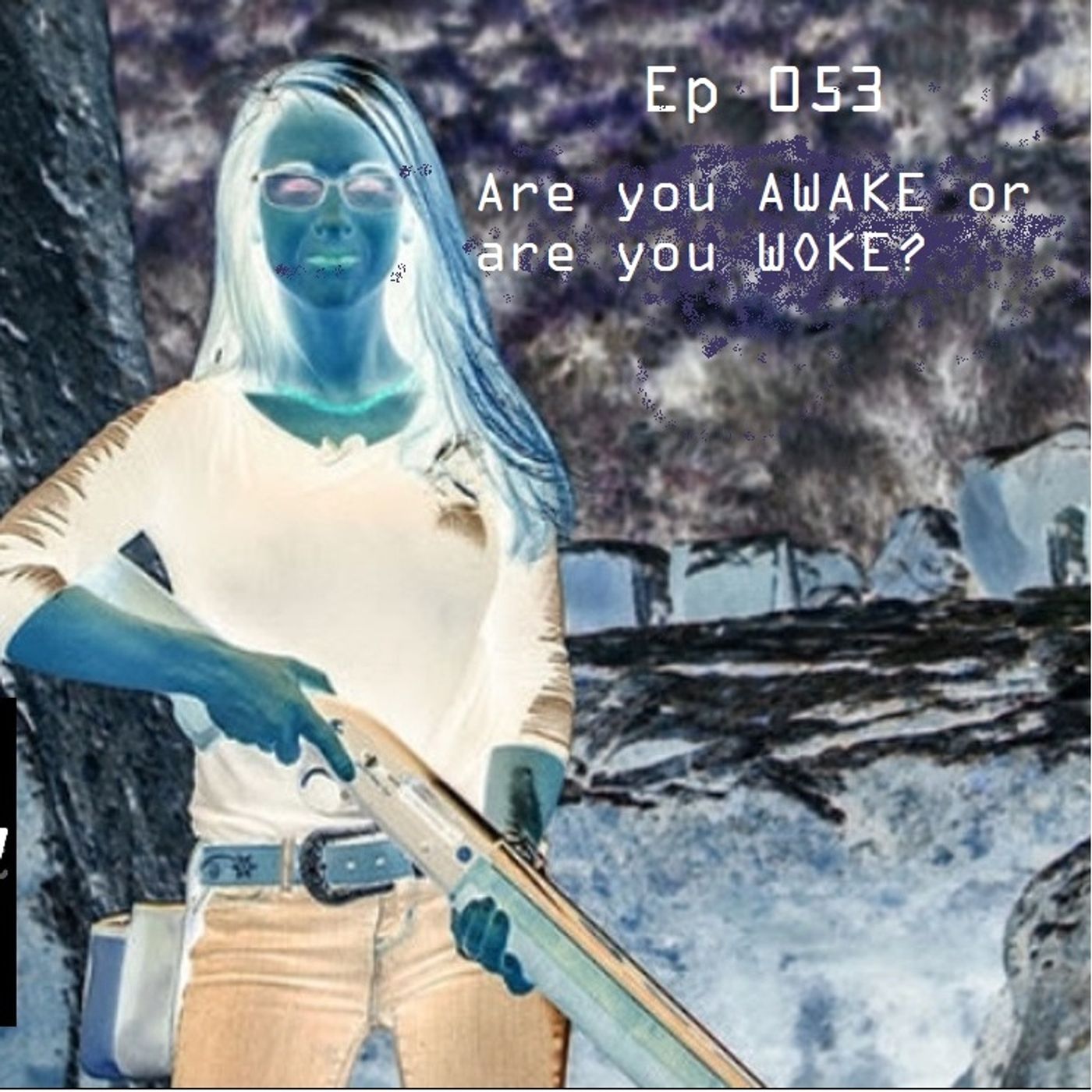 Ep 053: Are you AWAKE or are you WOKE? episode artwork