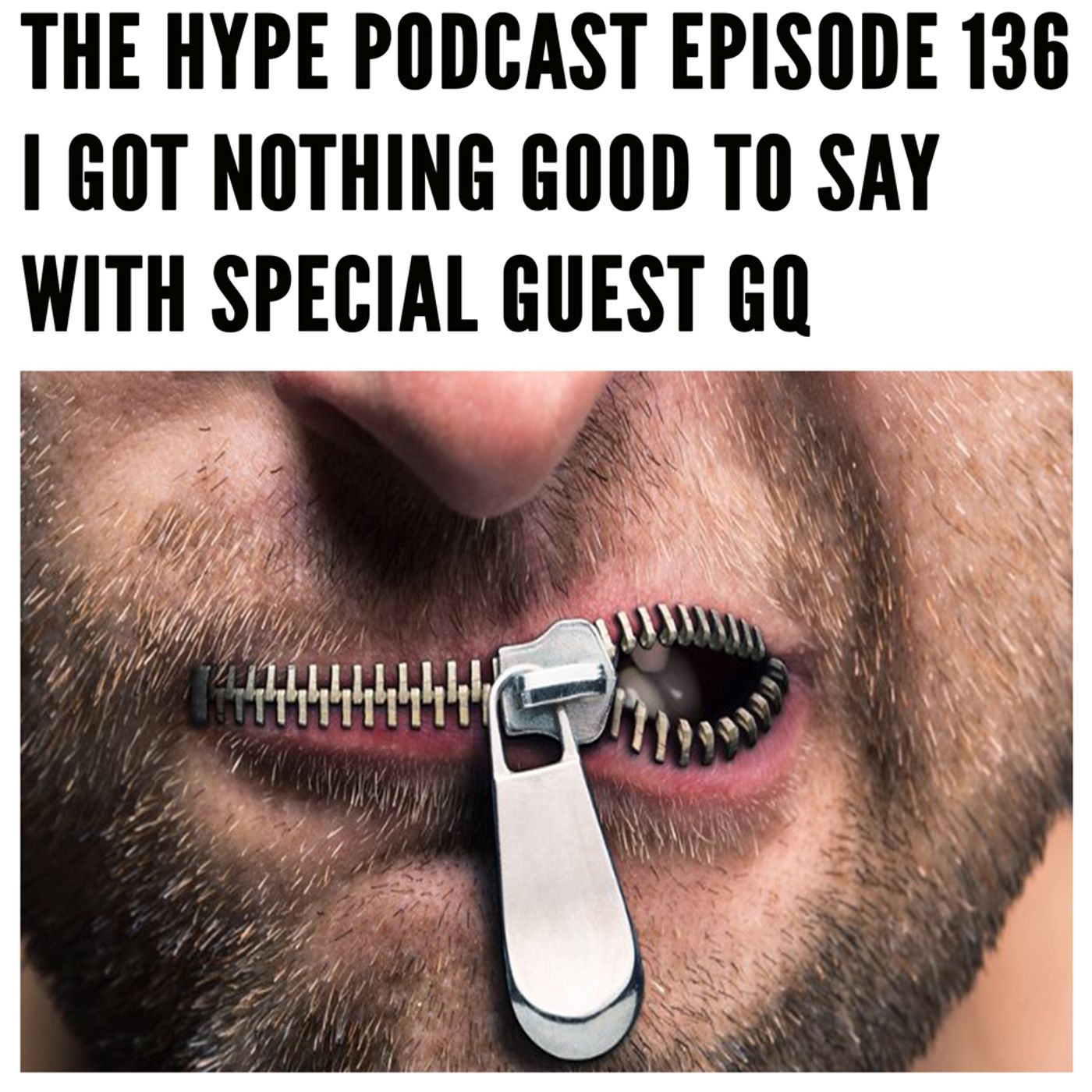 The hype Podcast episode 136 I've got nothing good to say episode artwork
