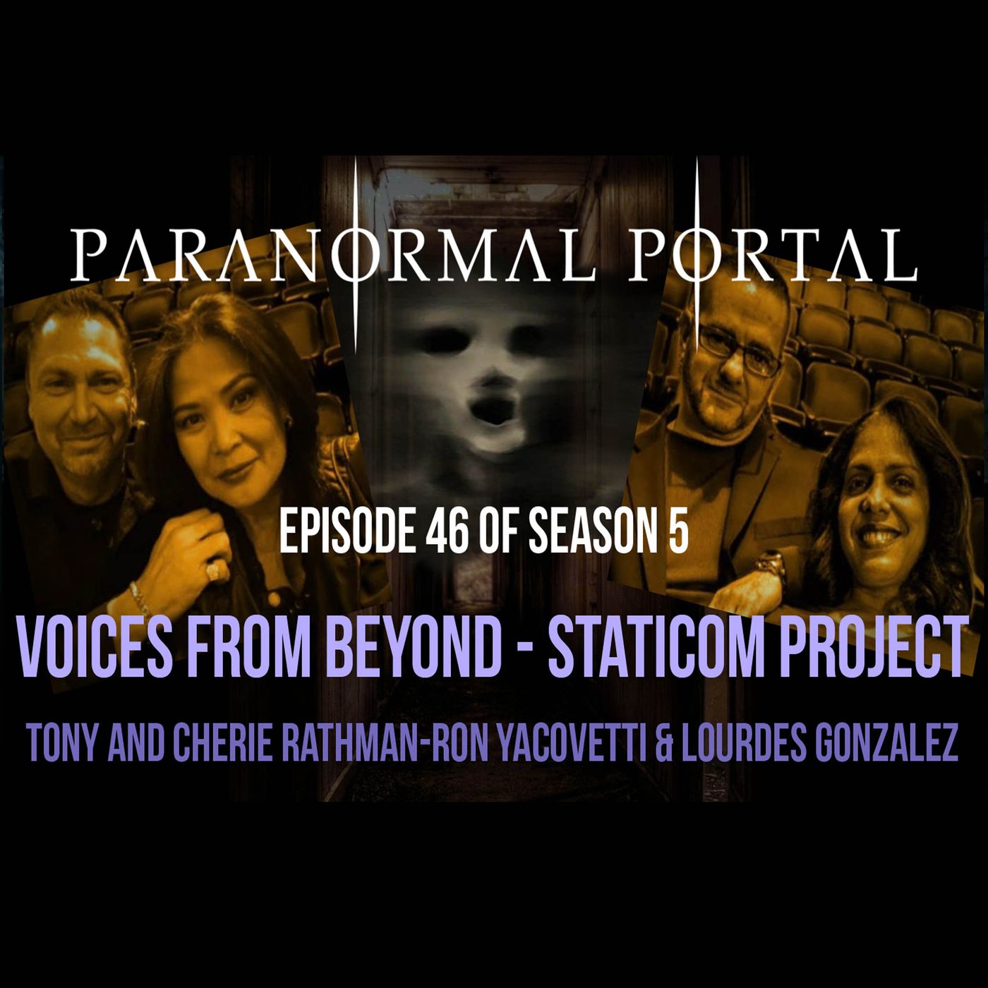 S5EP46 - Voices From Beyond - The Staticom Project-Tony and Cherie Rathman-Ron Yacovetti-Lourdes Gonzalez episode artwork
