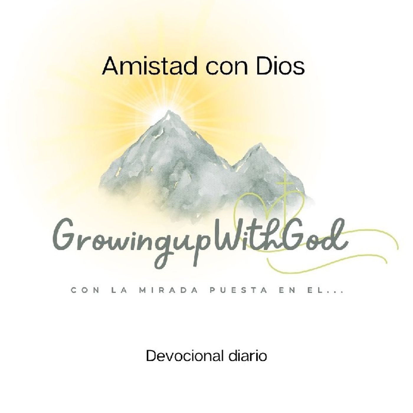 Growing Up With God (Creciendo Con Dios)