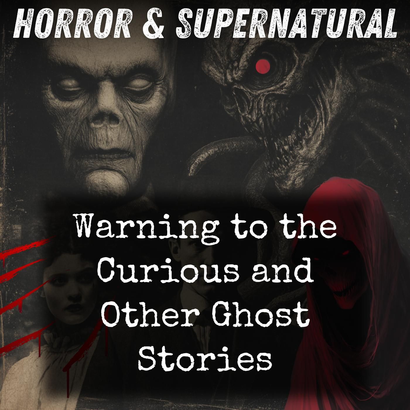 Warning to the Curious and Other Ghost Stories