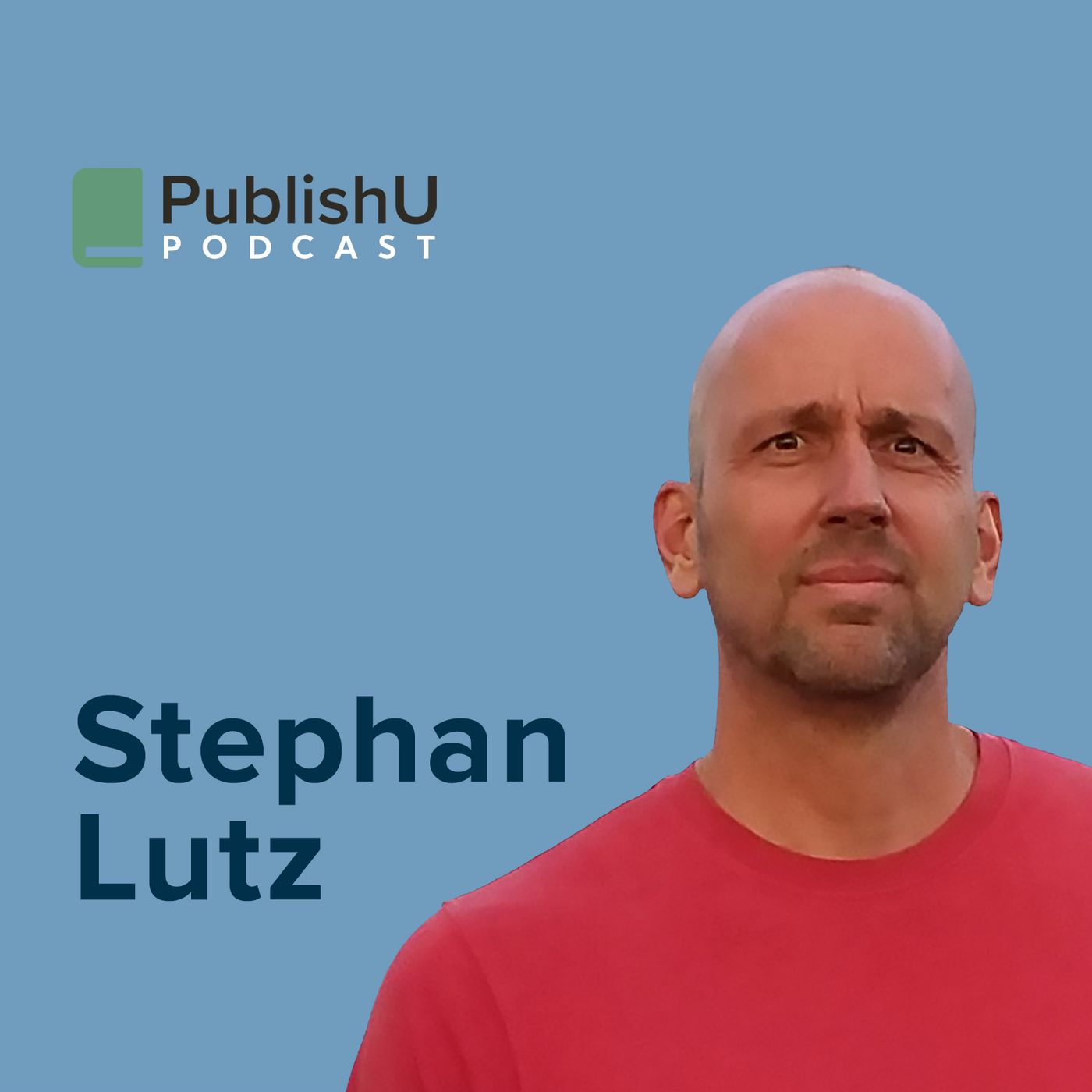 PublishU Podcast with Stephan Lutz 'Hindsight Journey: From Honduras to Kenya ' episode artwork
