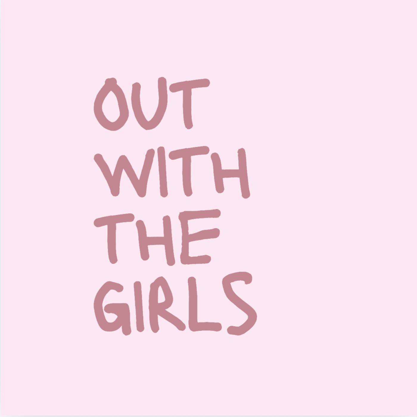 Out With The Girls podcast artwork
