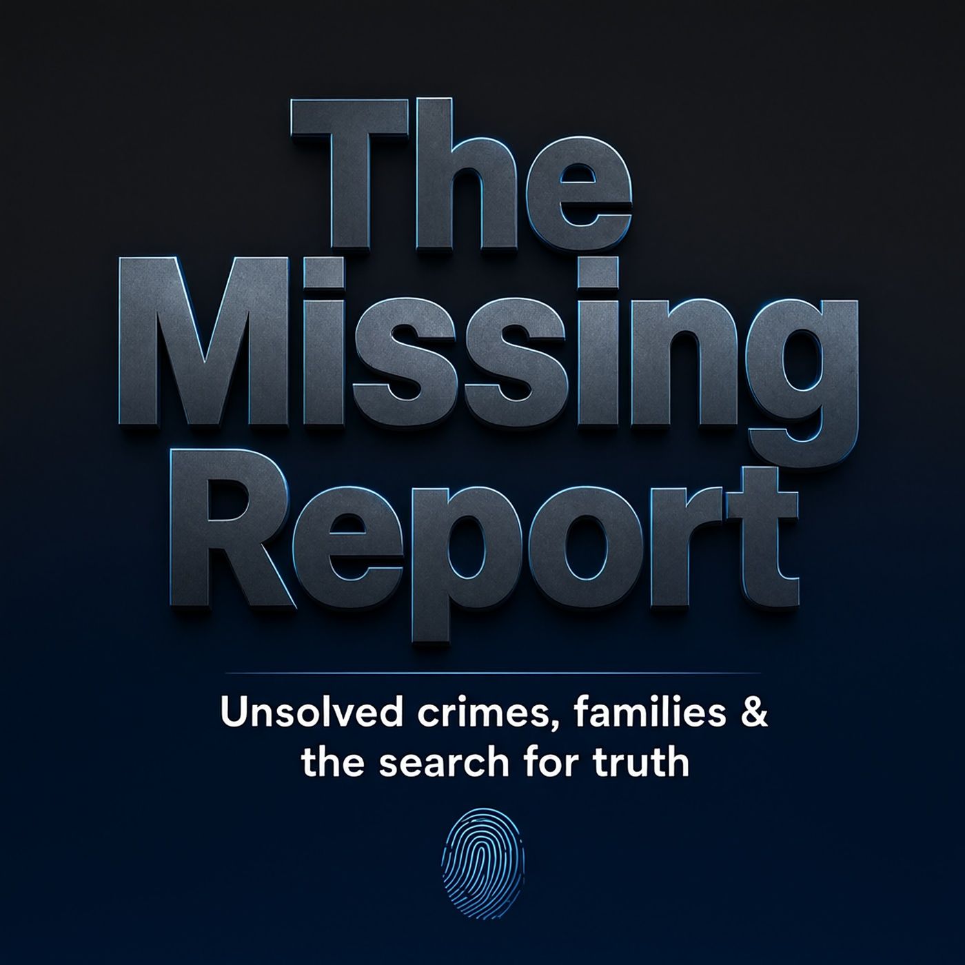 The Missing Report: Unsolved crimes, families & the search for truth podcast artwork