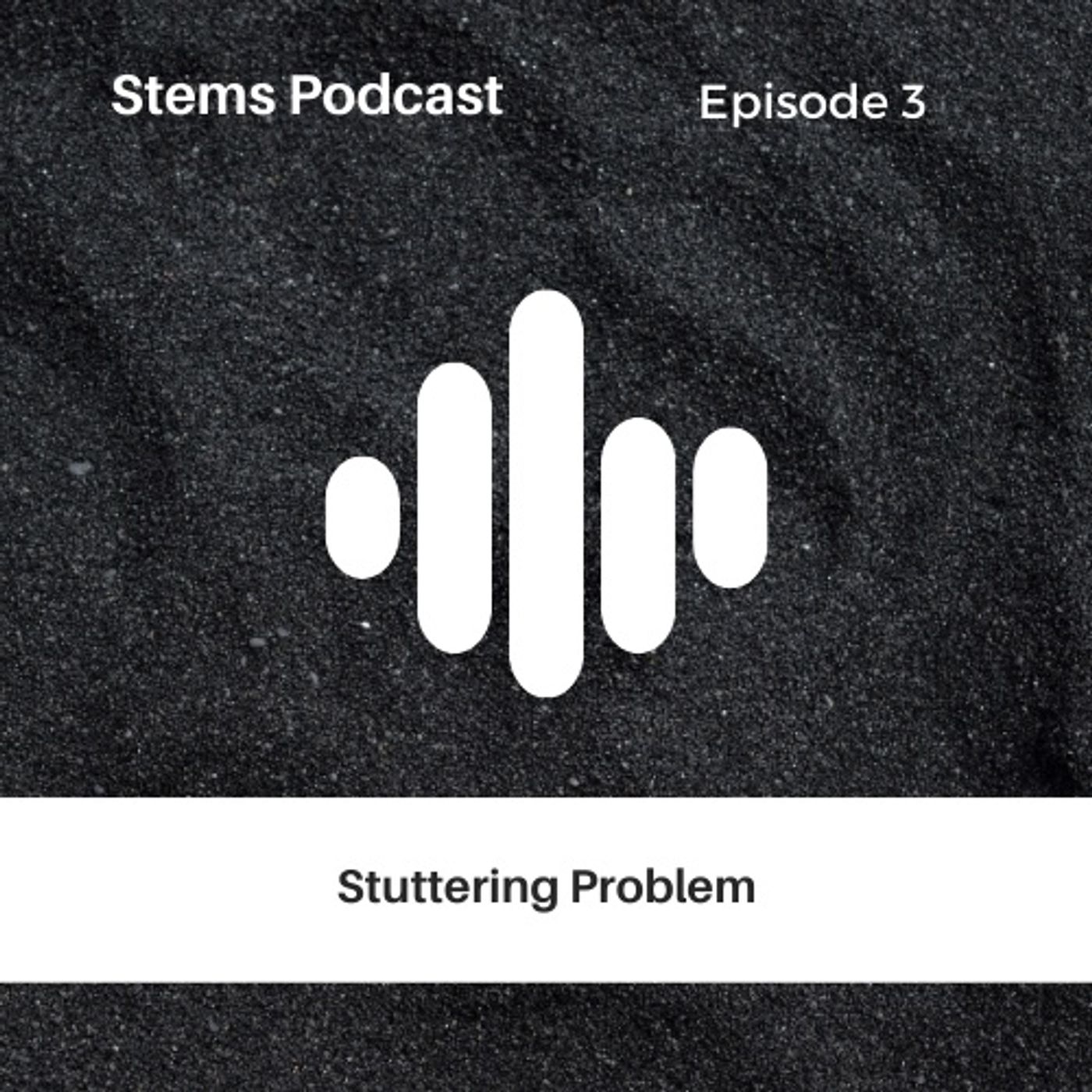 Stuttering Problem | Episode 03 episode artwork