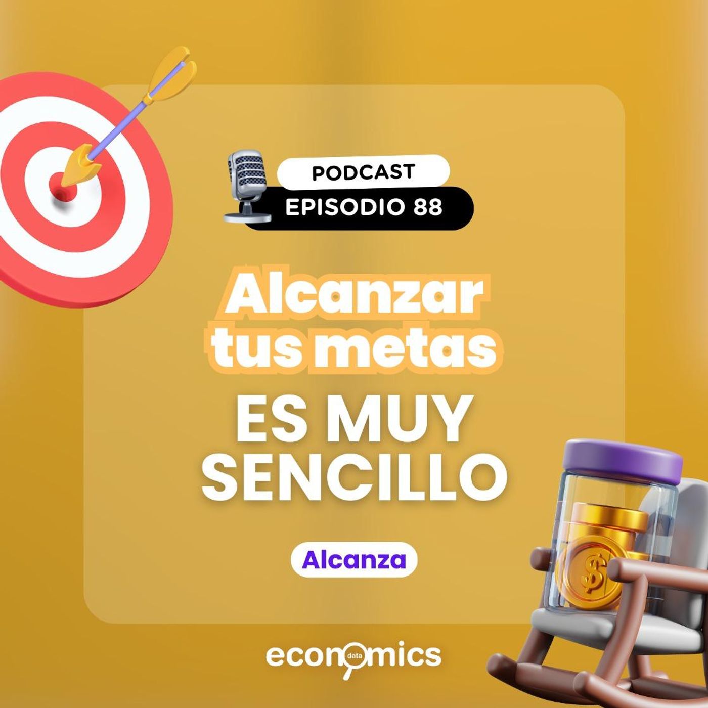 EP 88 - Alcanzar tus metas es muy sencillo 🤩 ft. Alcanza