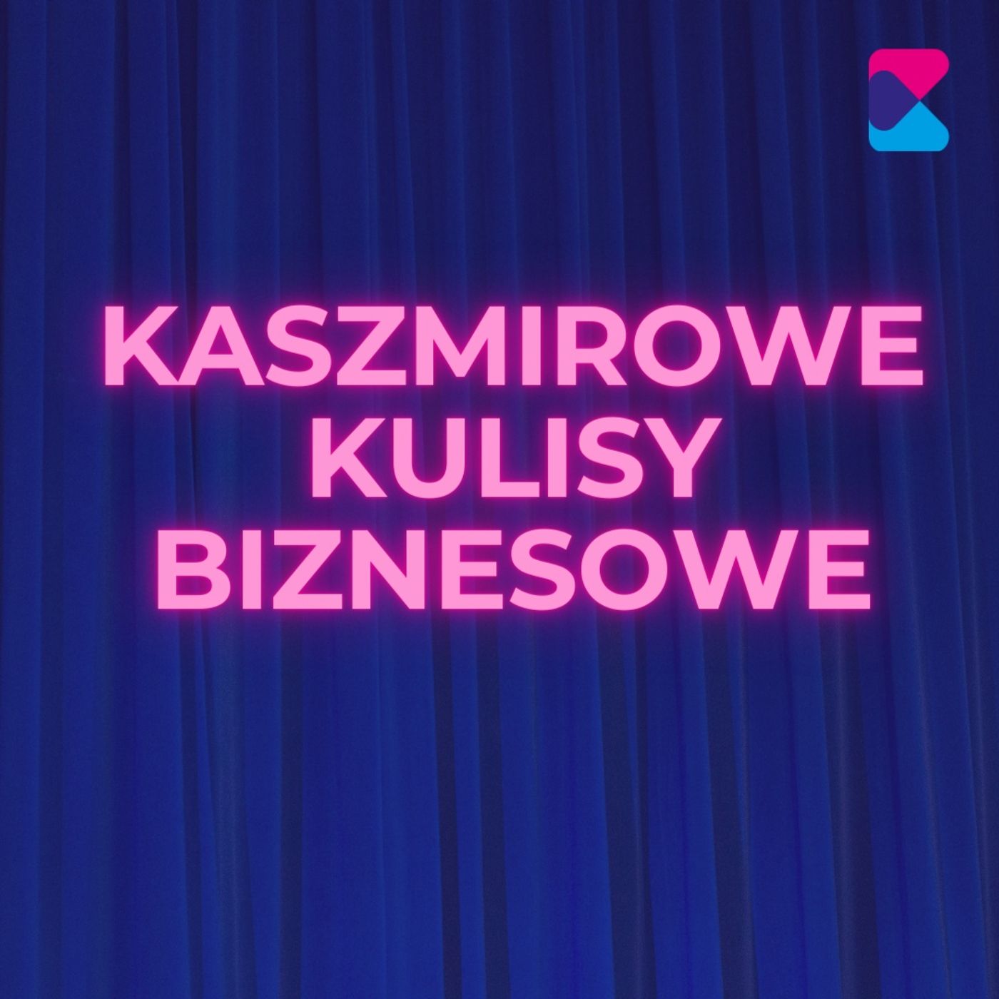Kaszmirowe kulisy biznesowe podcast artwork